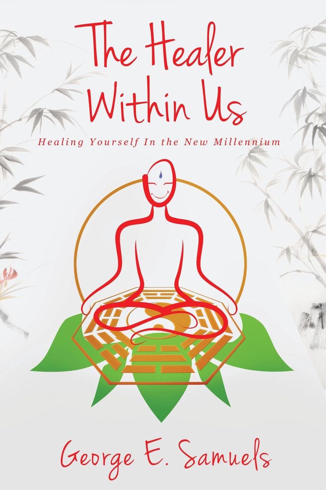 The Healer Within Us: Healing Yourself In the New Millennium