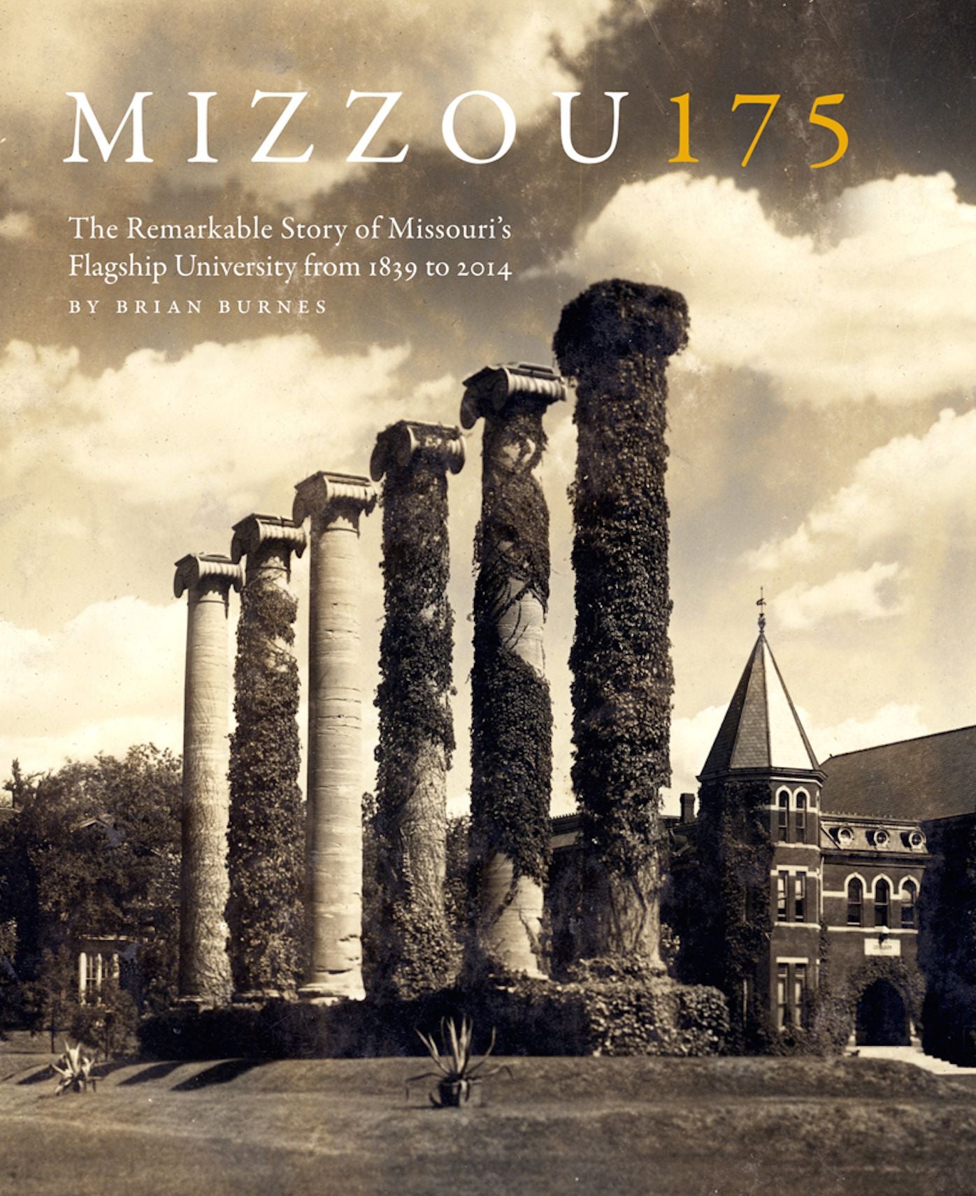 Mizzou 175: The Remarkable Story of Missouri's Flagship University from 1839 to 2014