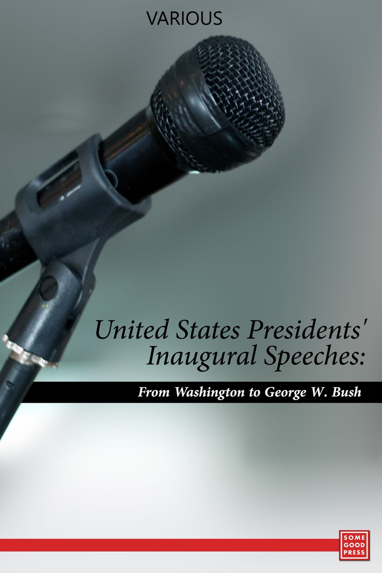 United States Presidents' Inaugural Speeches: From Washington to George W. Bush