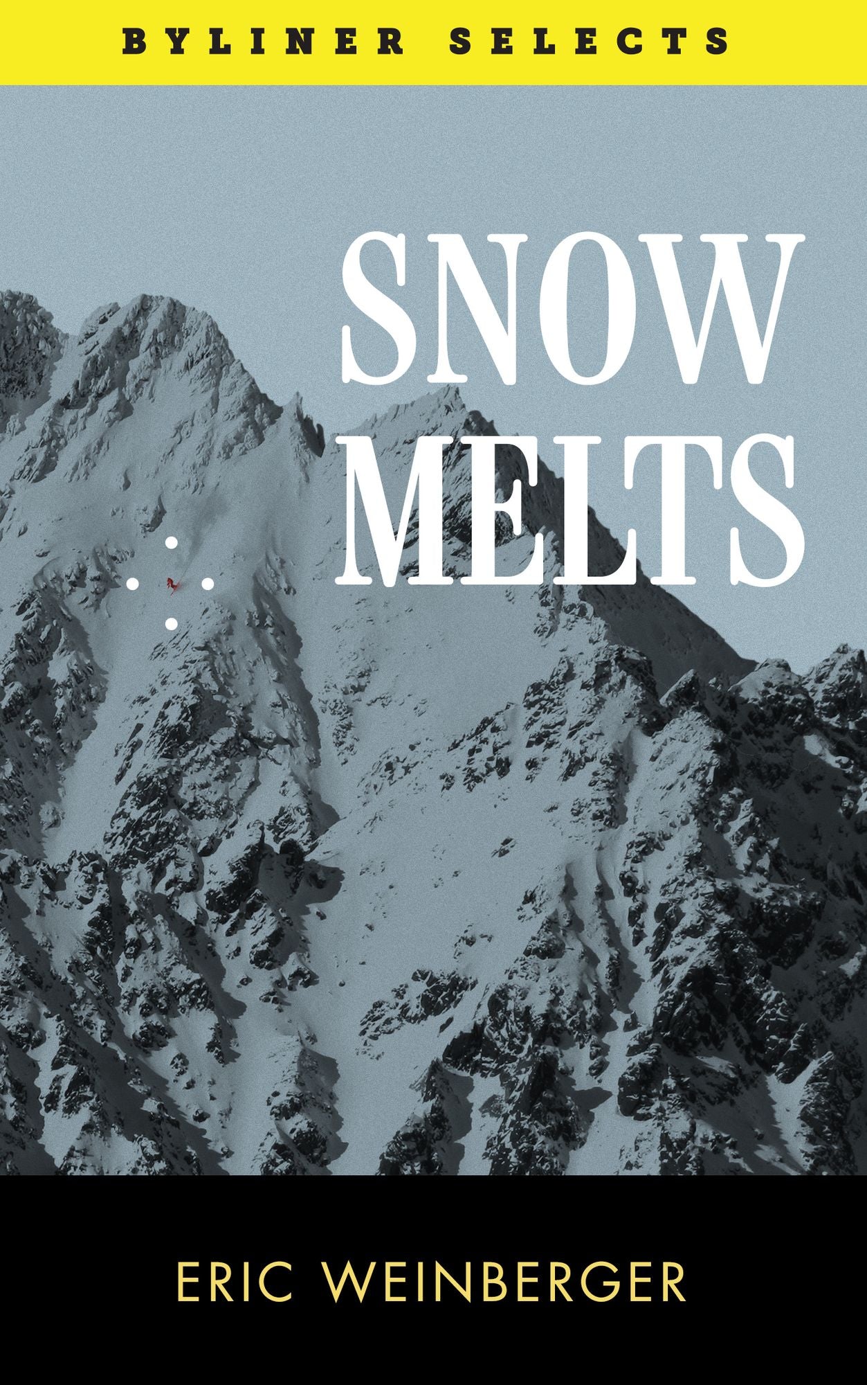 Snow Melts: essays on the skiing life