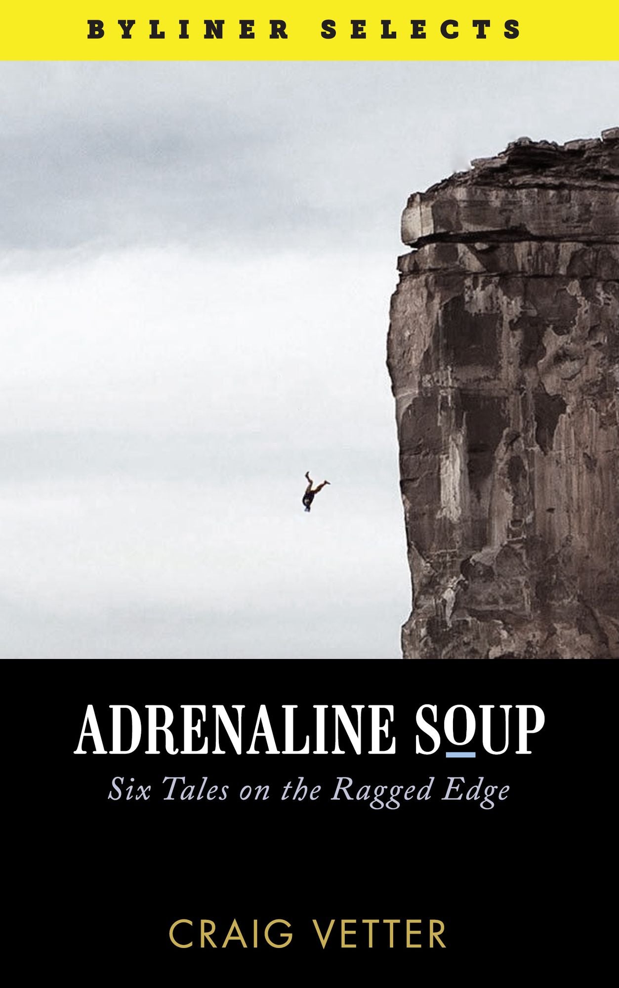 Adrenaline Soup: Six Tales on the Ragged Edge