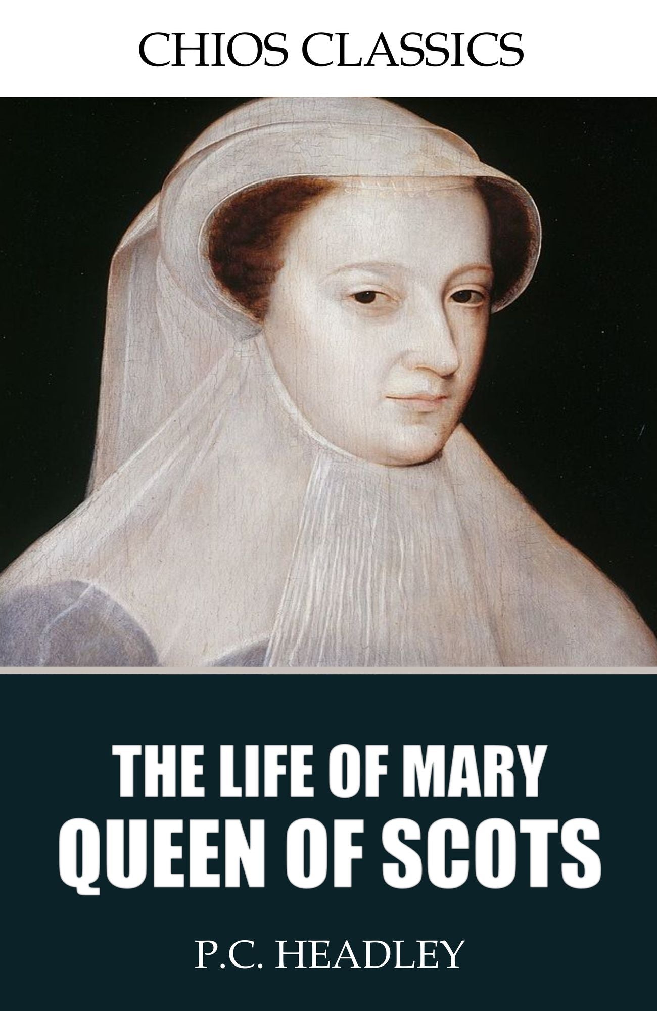 The Life of Mary Queen of Scots