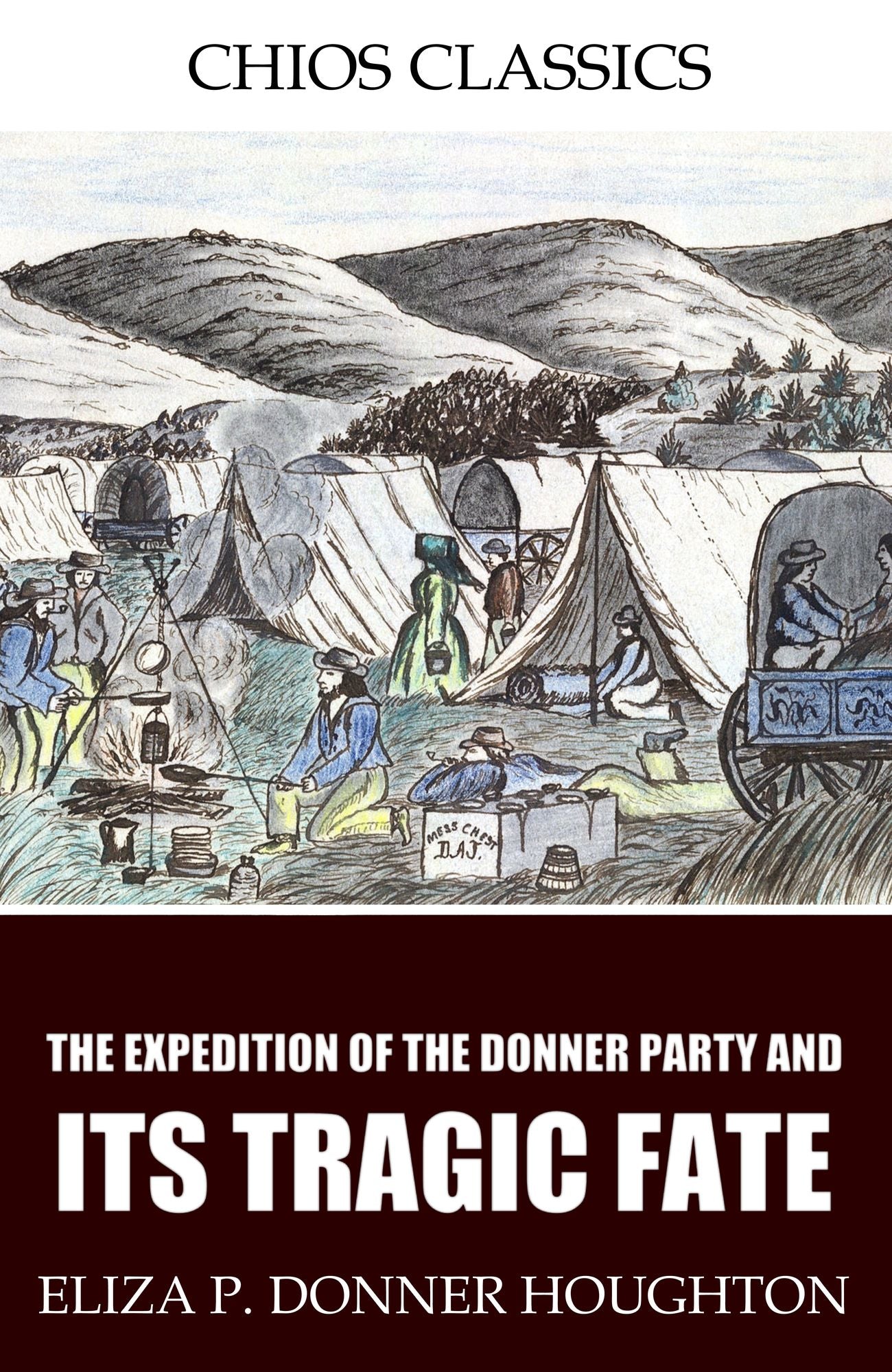 The Expedition of the Donner Party and Its Tragic Fate