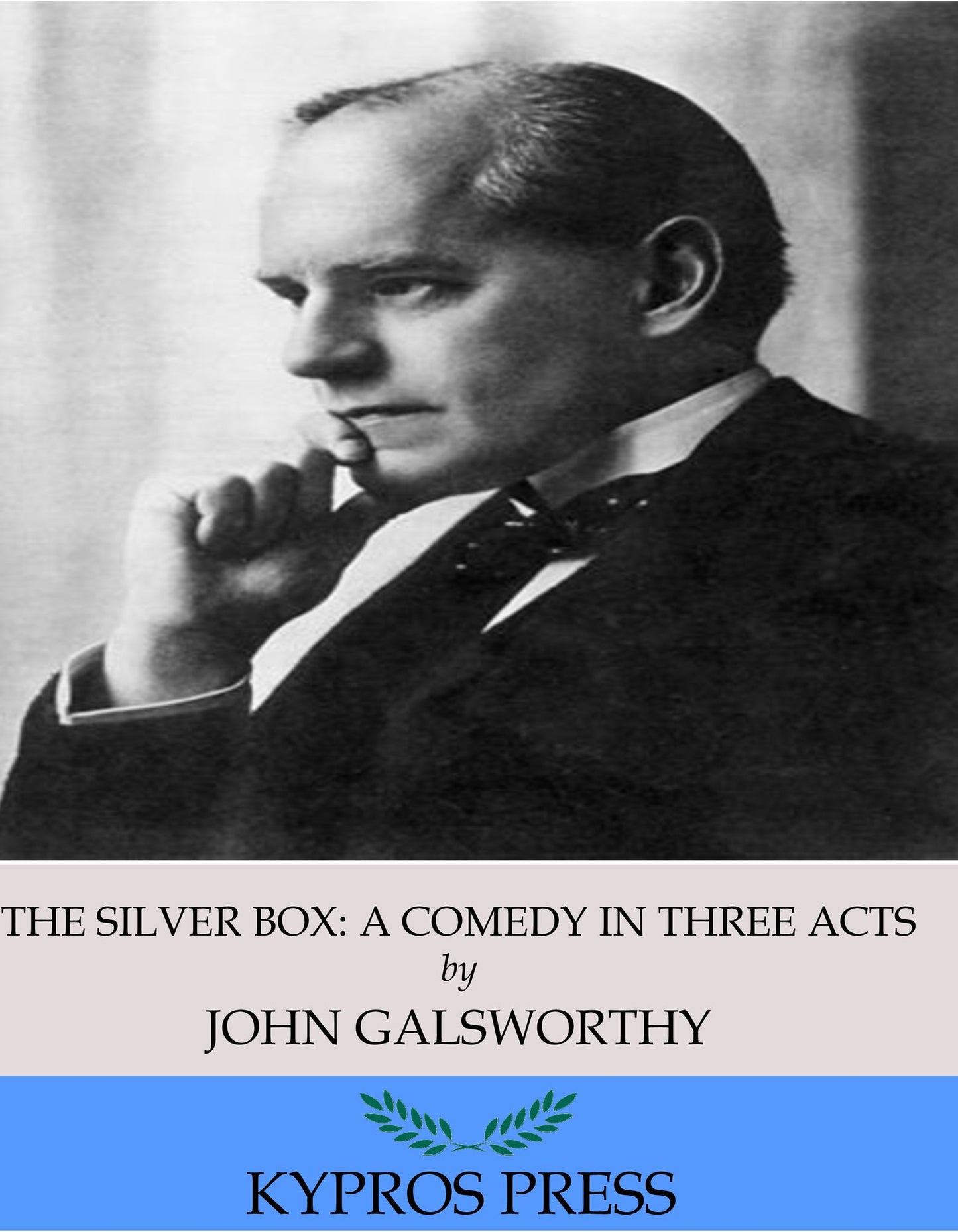 The Silver Box: A Comedy in Three Acts