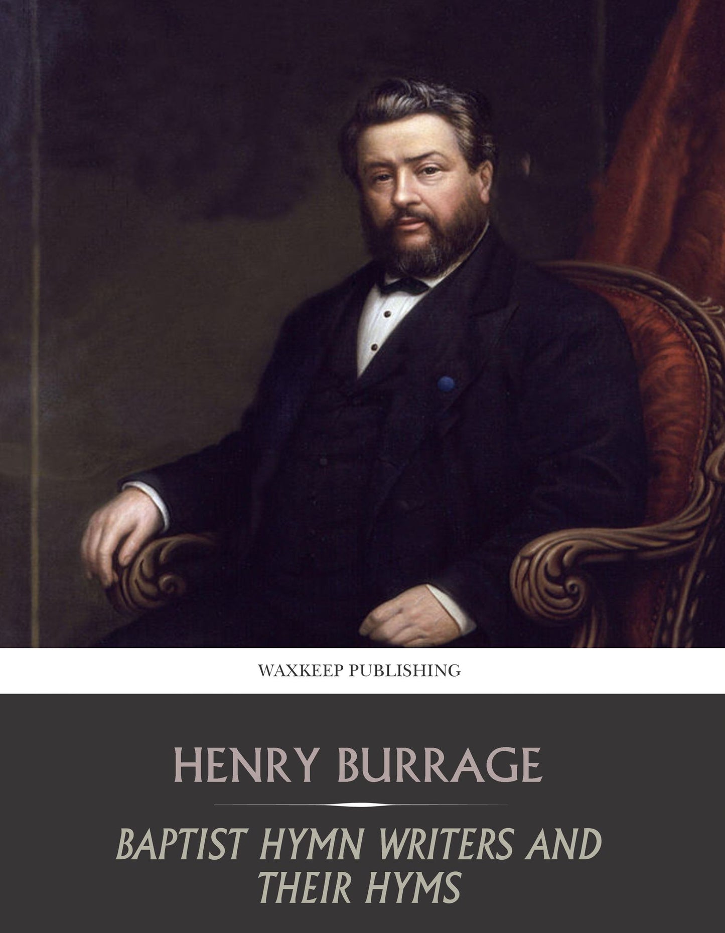Baptist Hymn Writers and Their Hymns