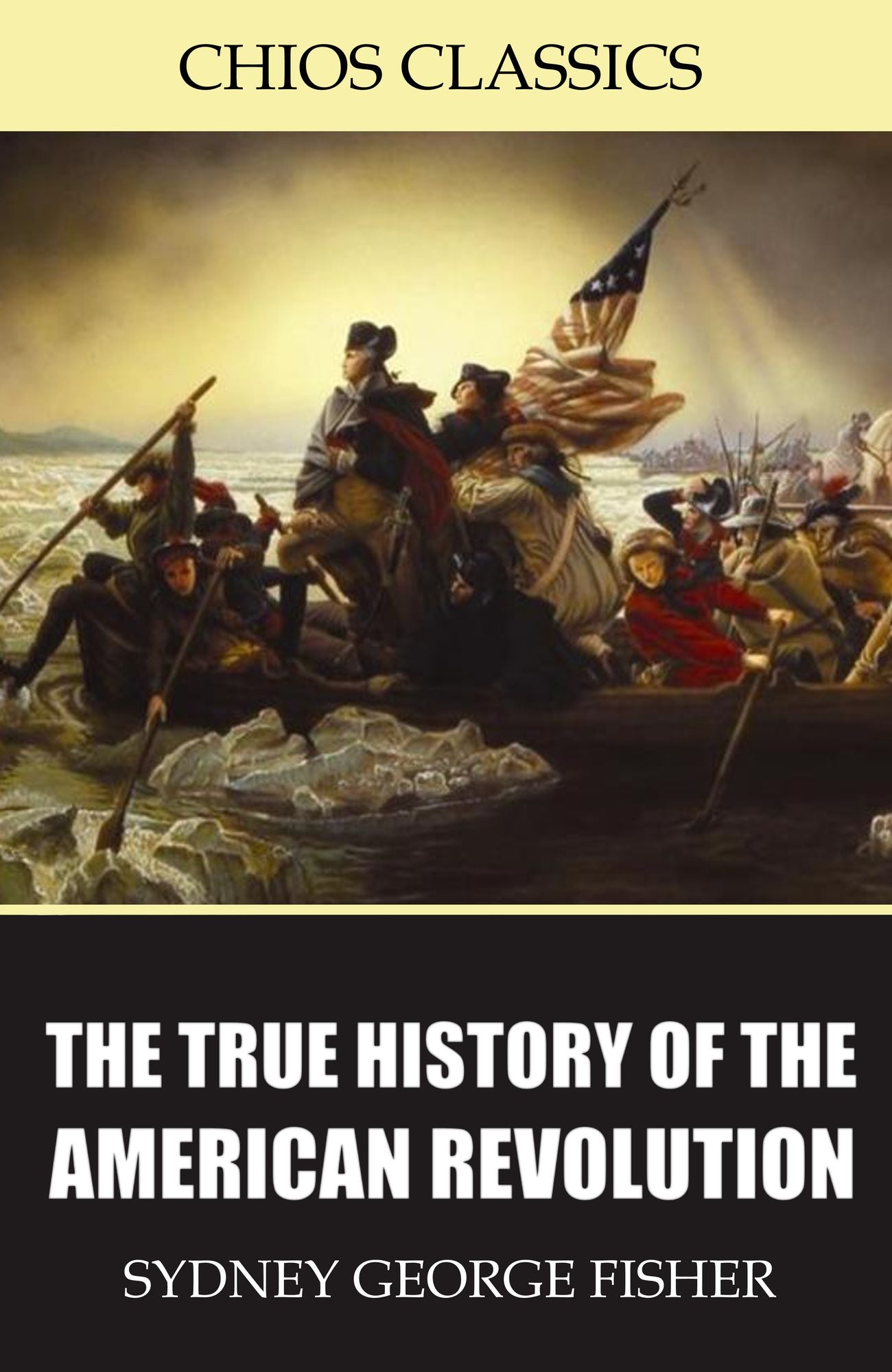 The True History of the American Revolution