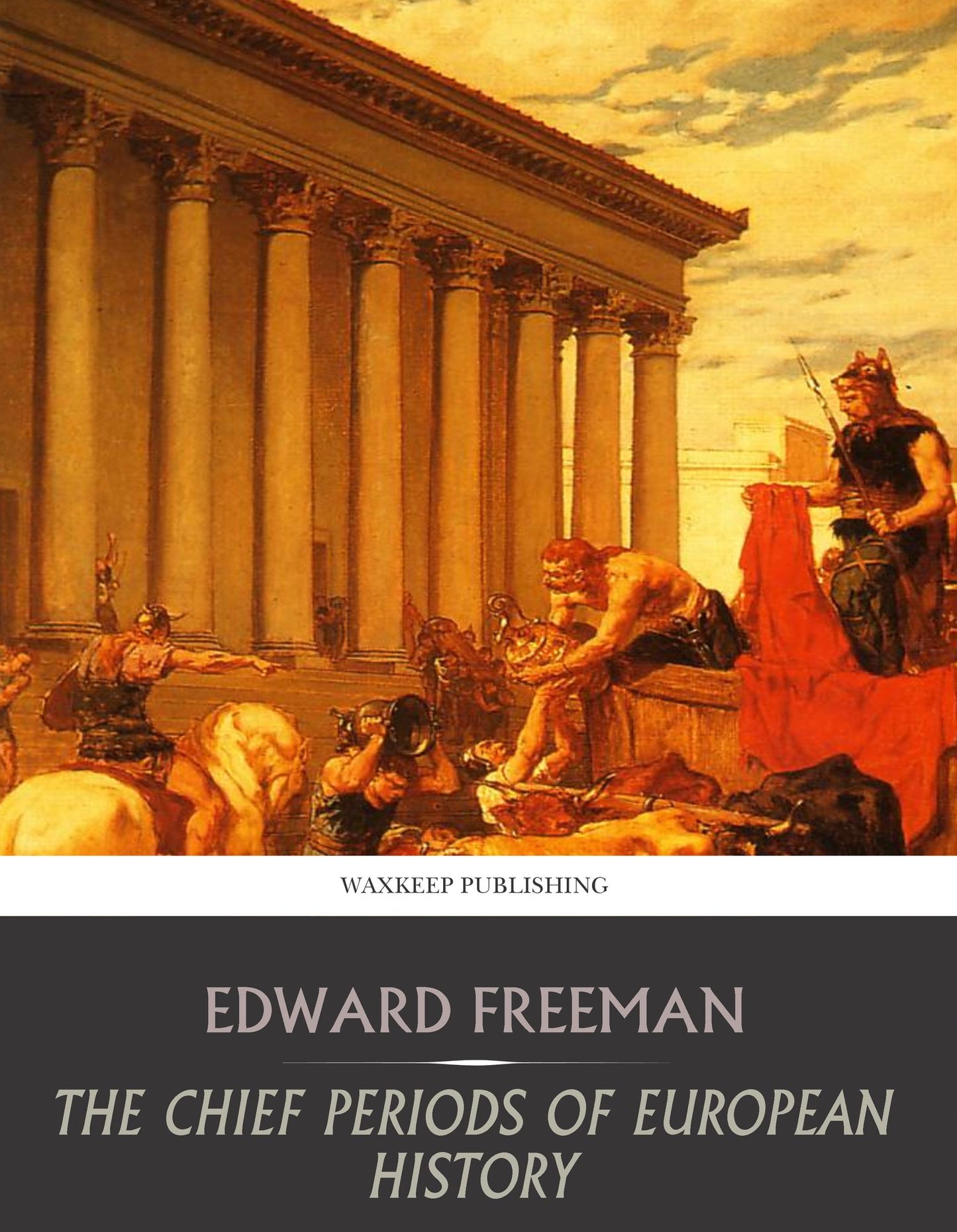 The Chief Periods of European History