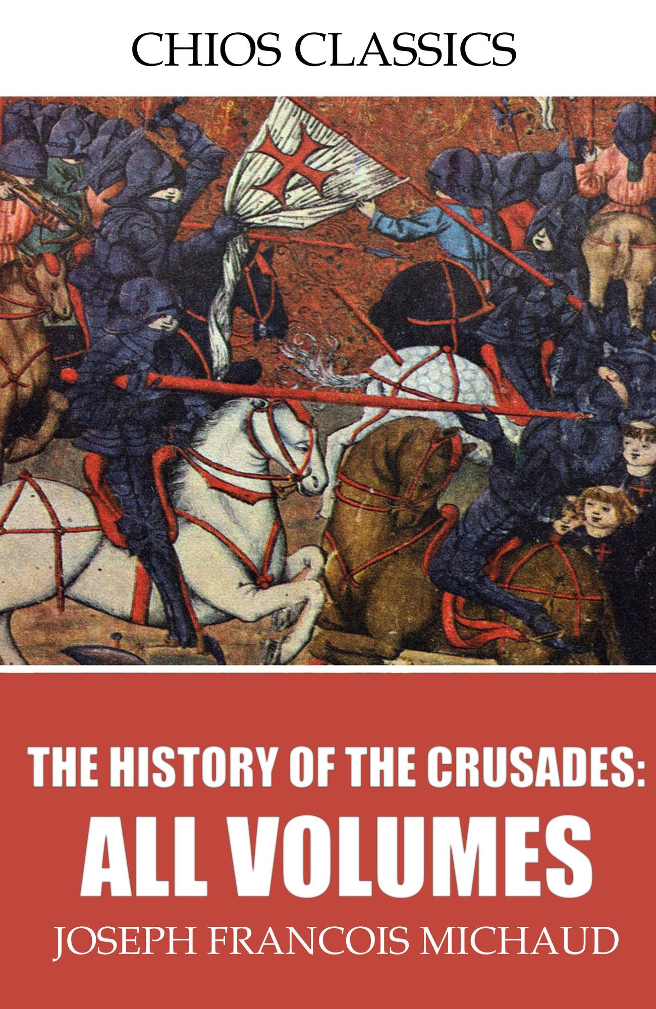 The History of the Crusades: All Volumes