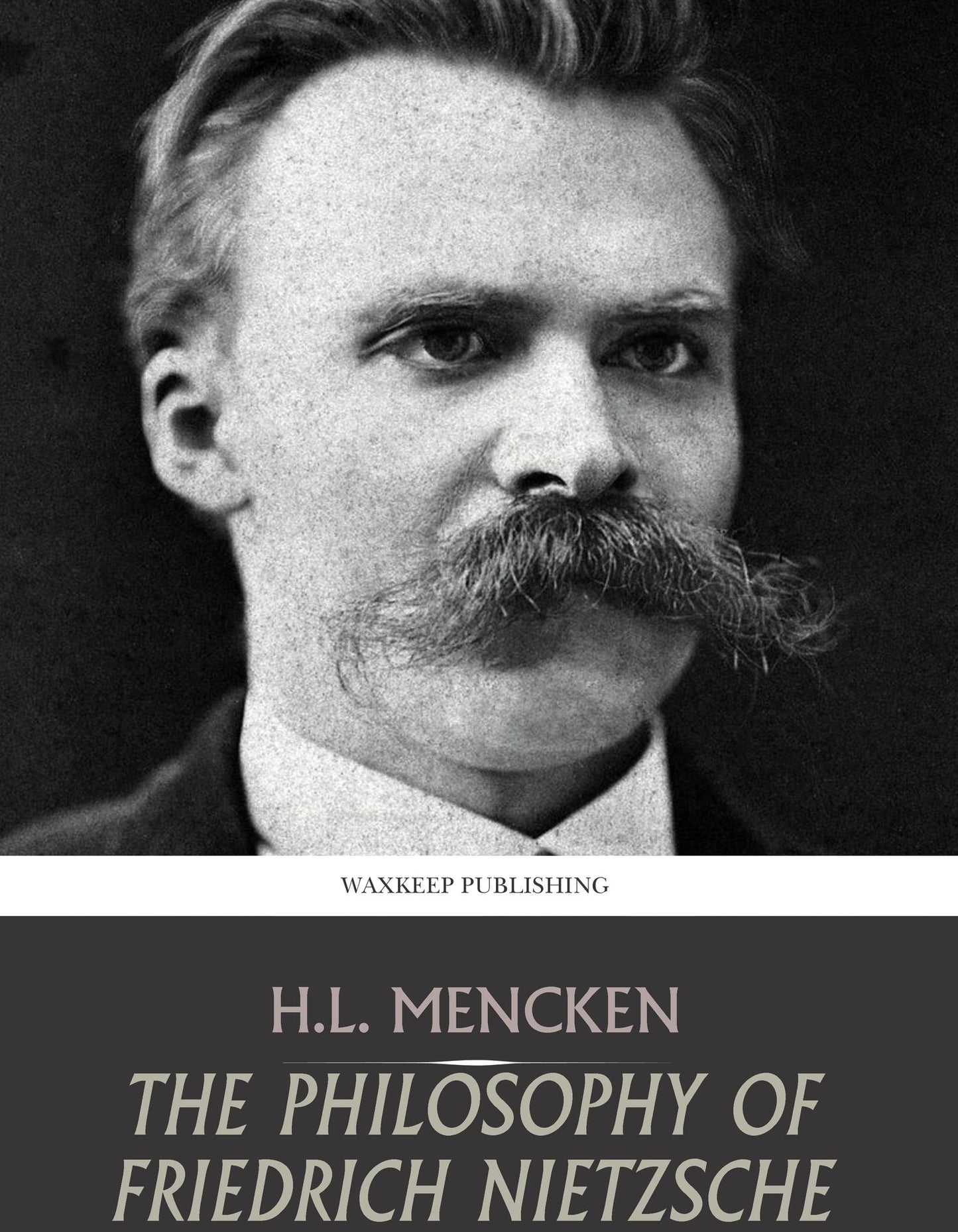 The Philosophy of Friedrich Nietzsche