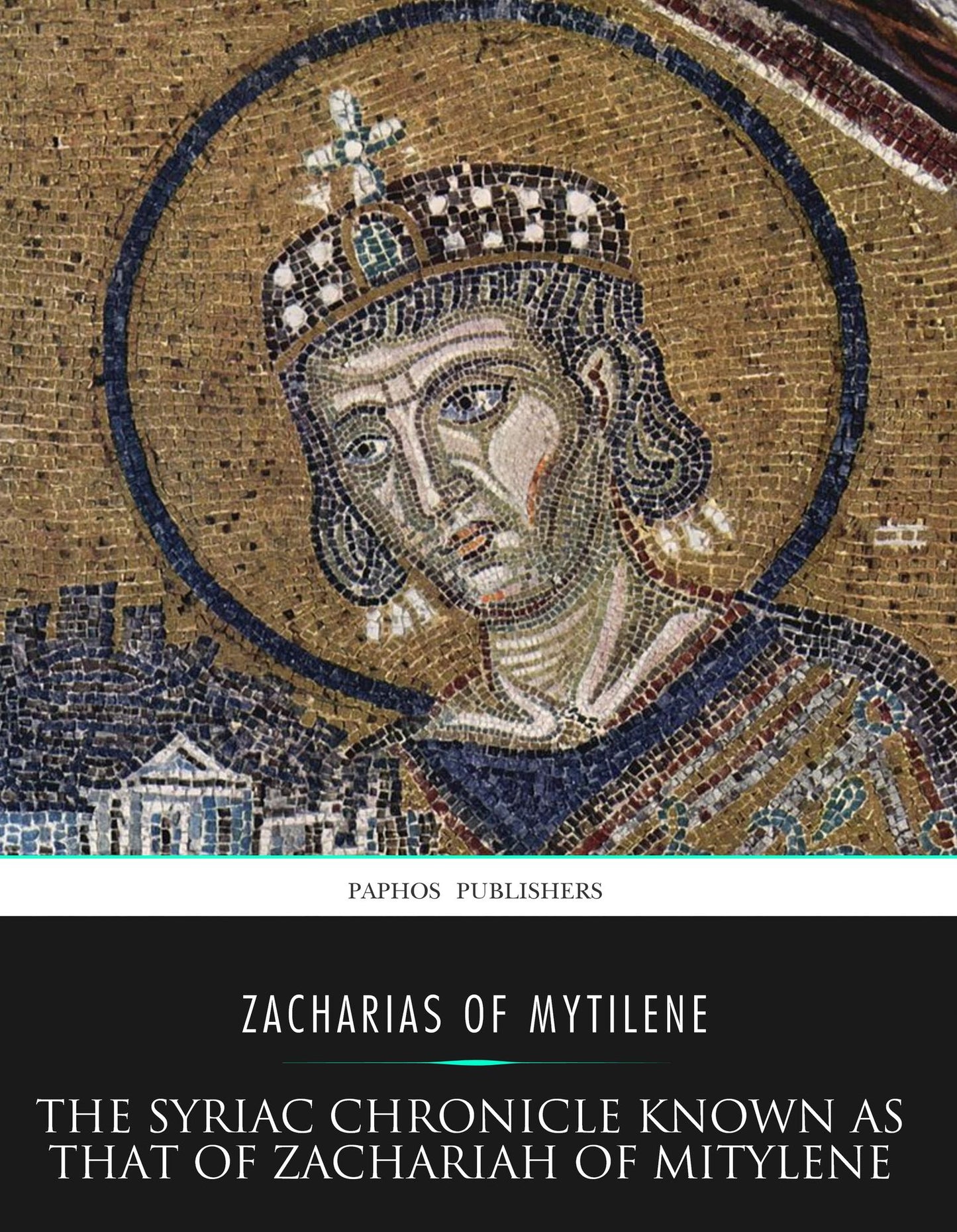 The Syriac Chronicle Known as That of Zachariah of Mitylene