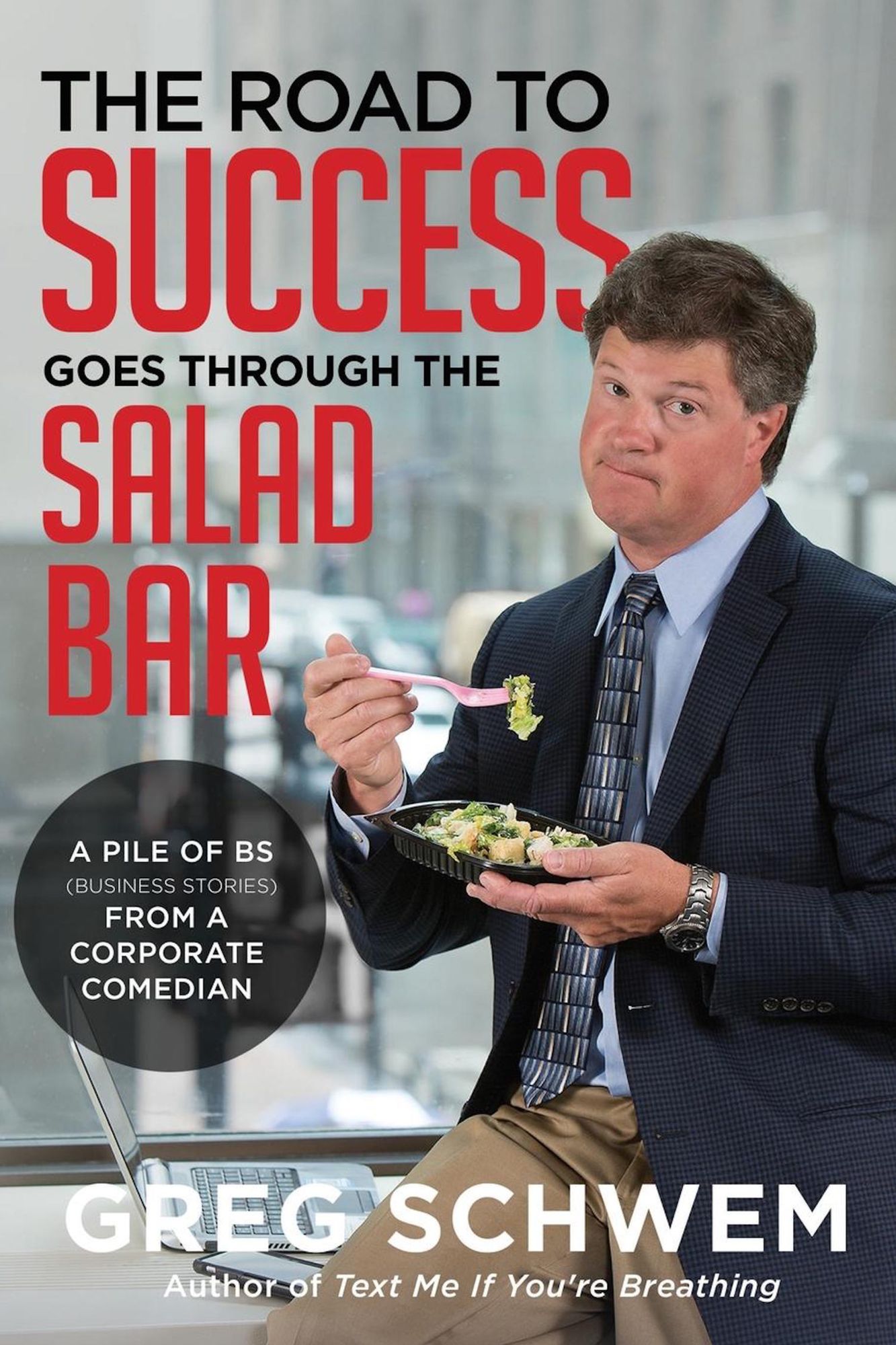 The Road To Success Goes Through the Salad Bar