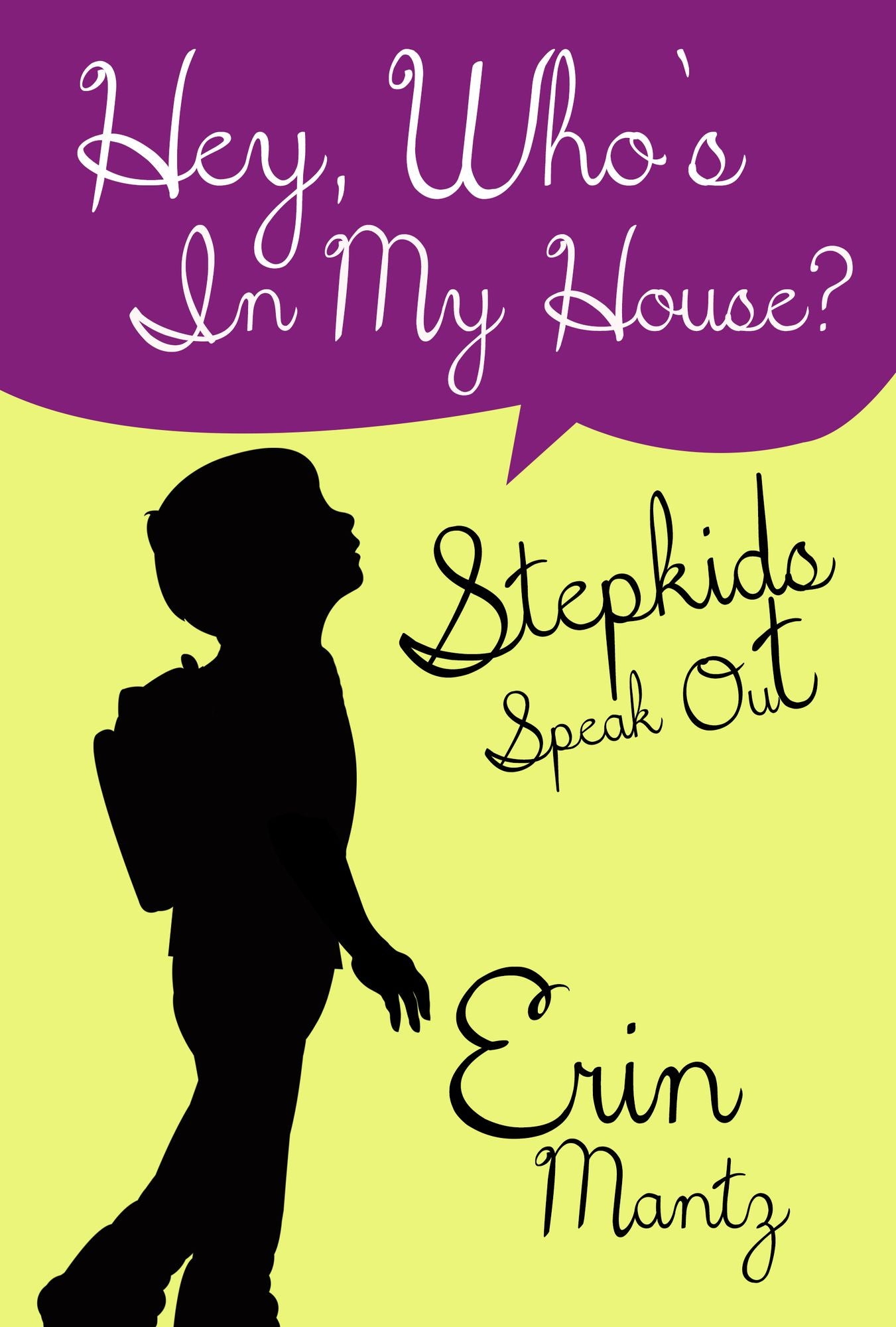 Hey, Who's In My House?: Stepkids Speak Out