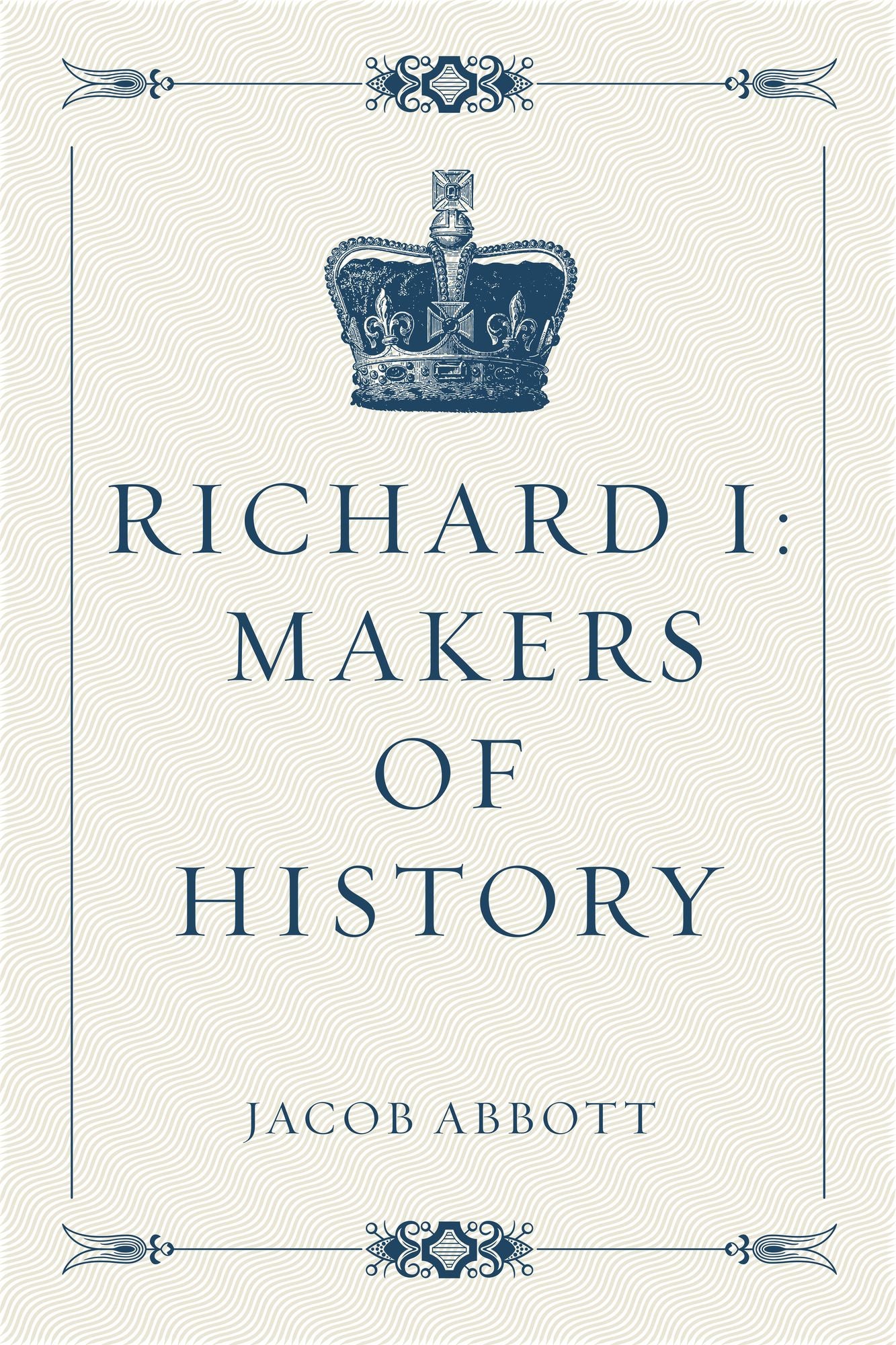 Richard I: Makers of History