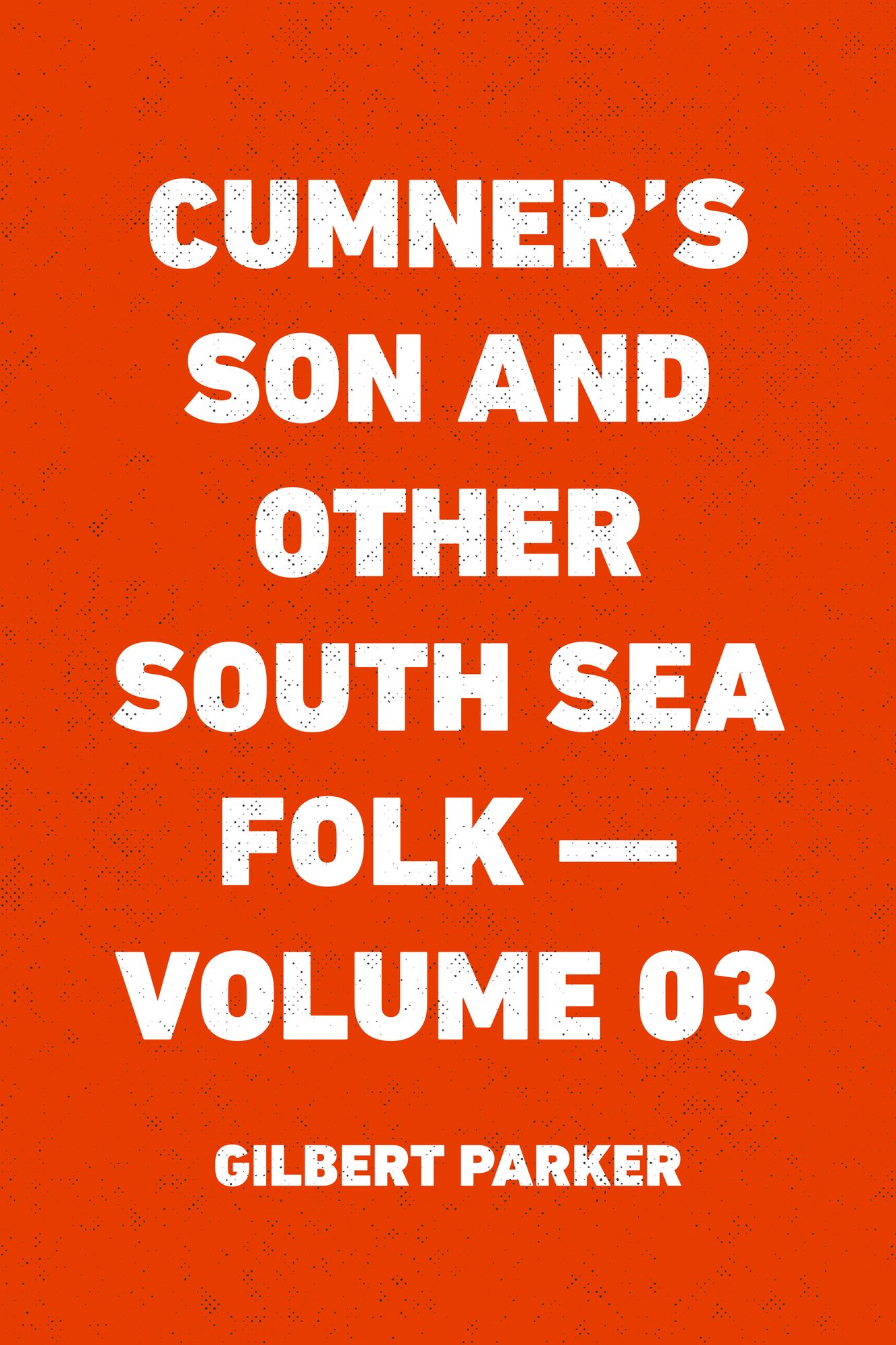 Cumner's Son and Other South Sea Folk -- Volume 03