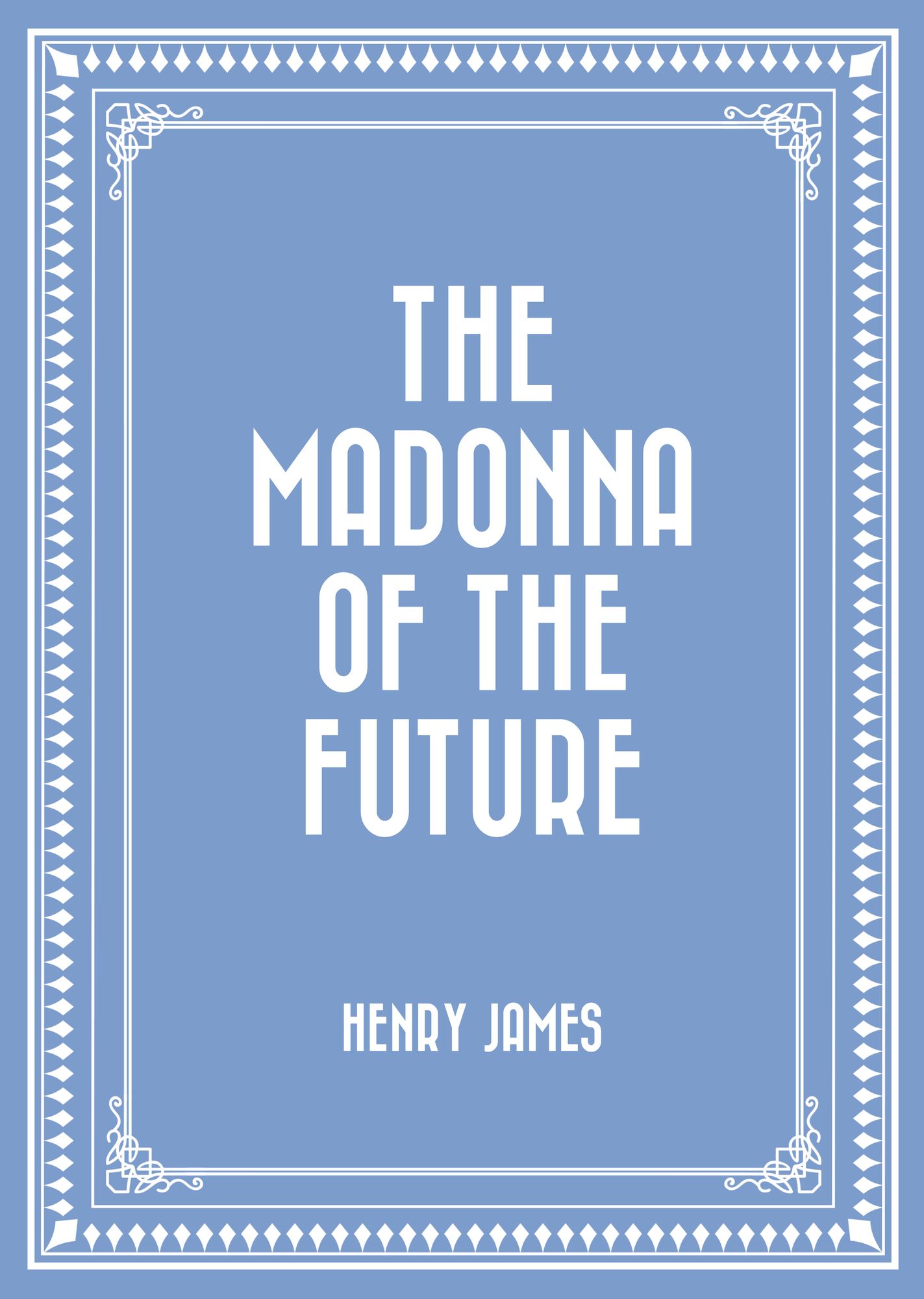 The Madonna of the Future