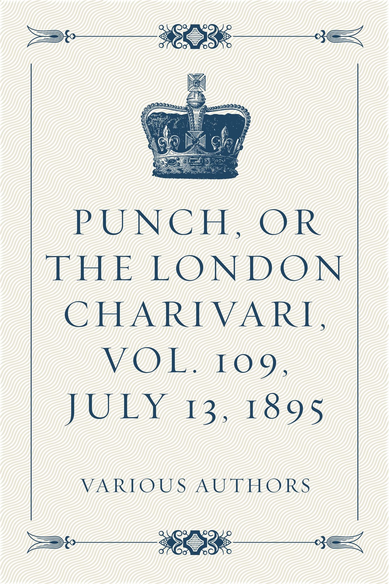 Punch, or the London Charivari, Vol. 109, July 13, 1895