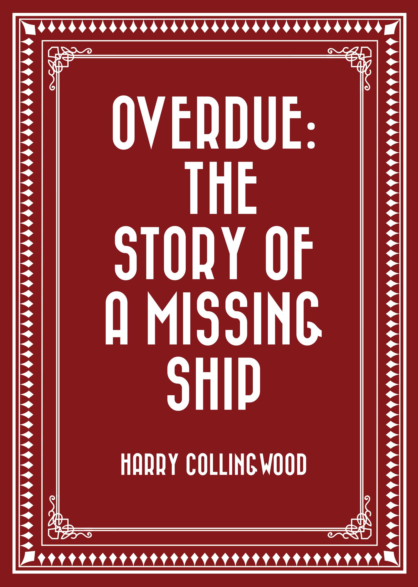 Overdue: The Story of a Missing Ship
