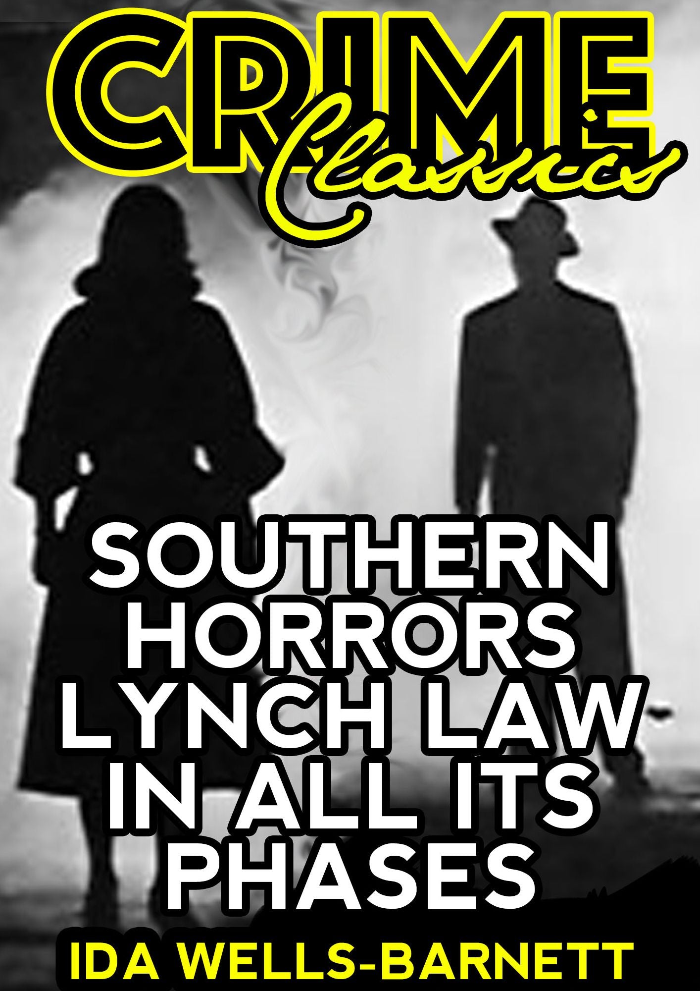 Southern Horrors: Lynch Law In All Its Phases