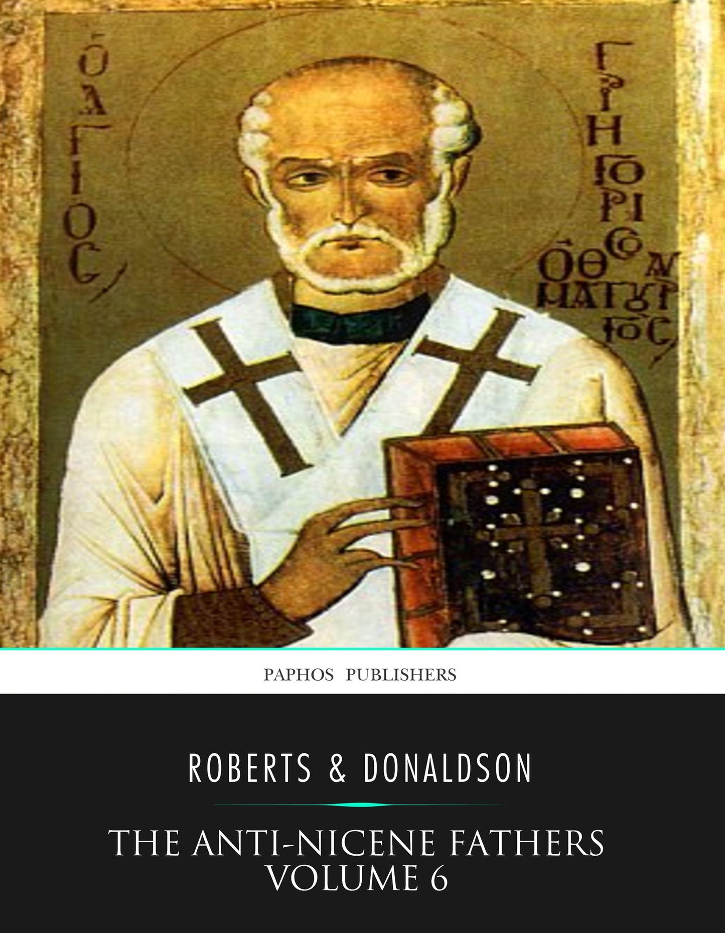 The Anti-Nicene Fathers Volume 6