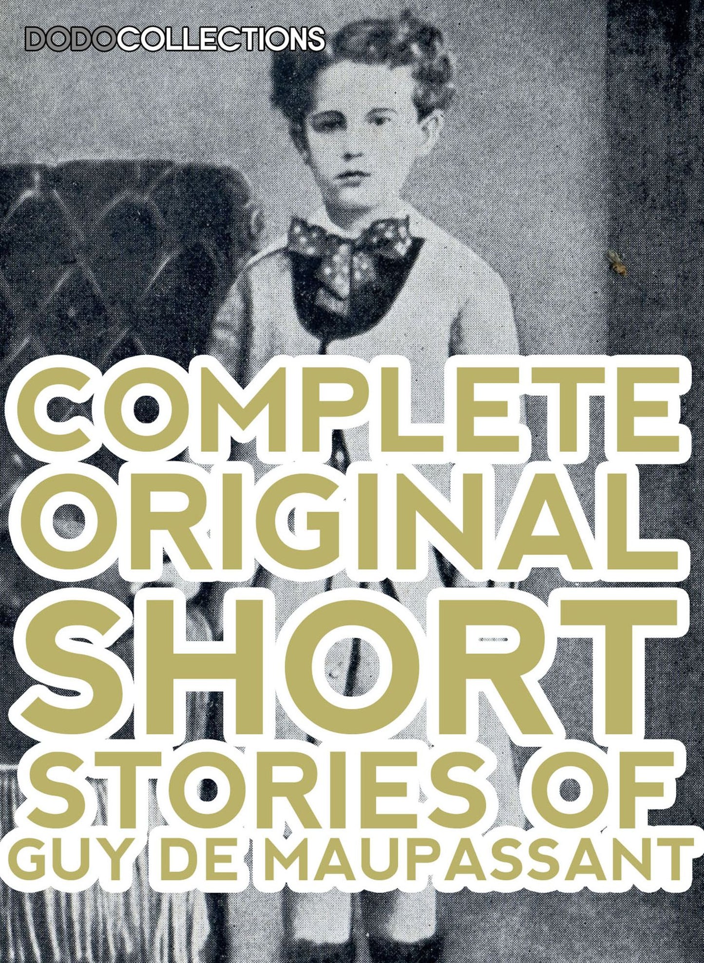 Complete Original Short Stories Of Guy De Maupassant