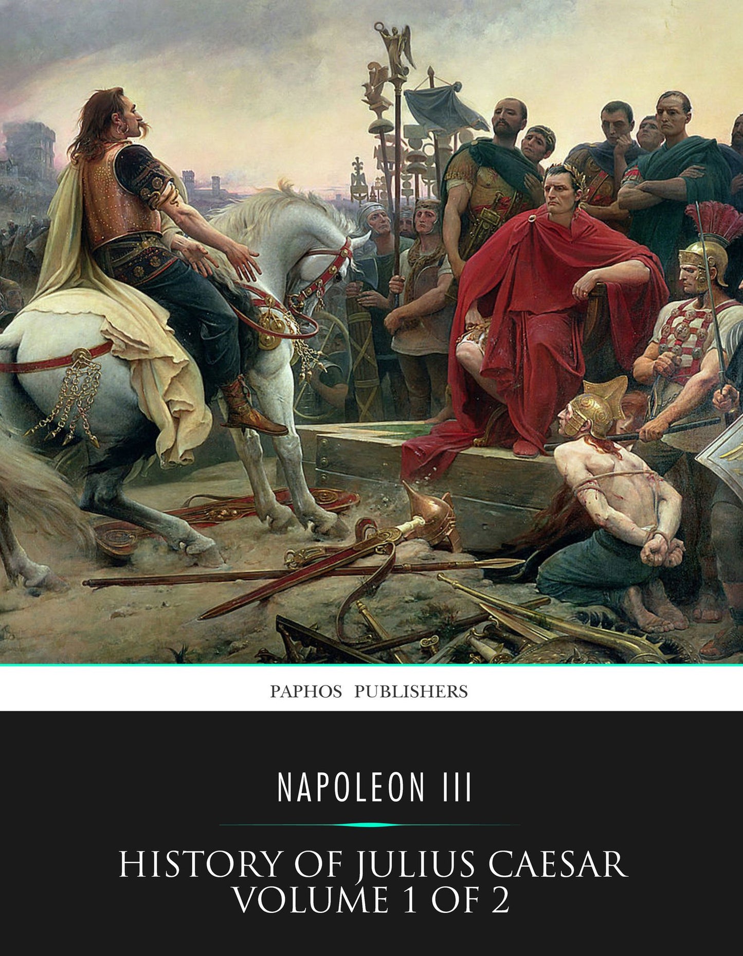 History of Julius Caesar Volume 1 of 2