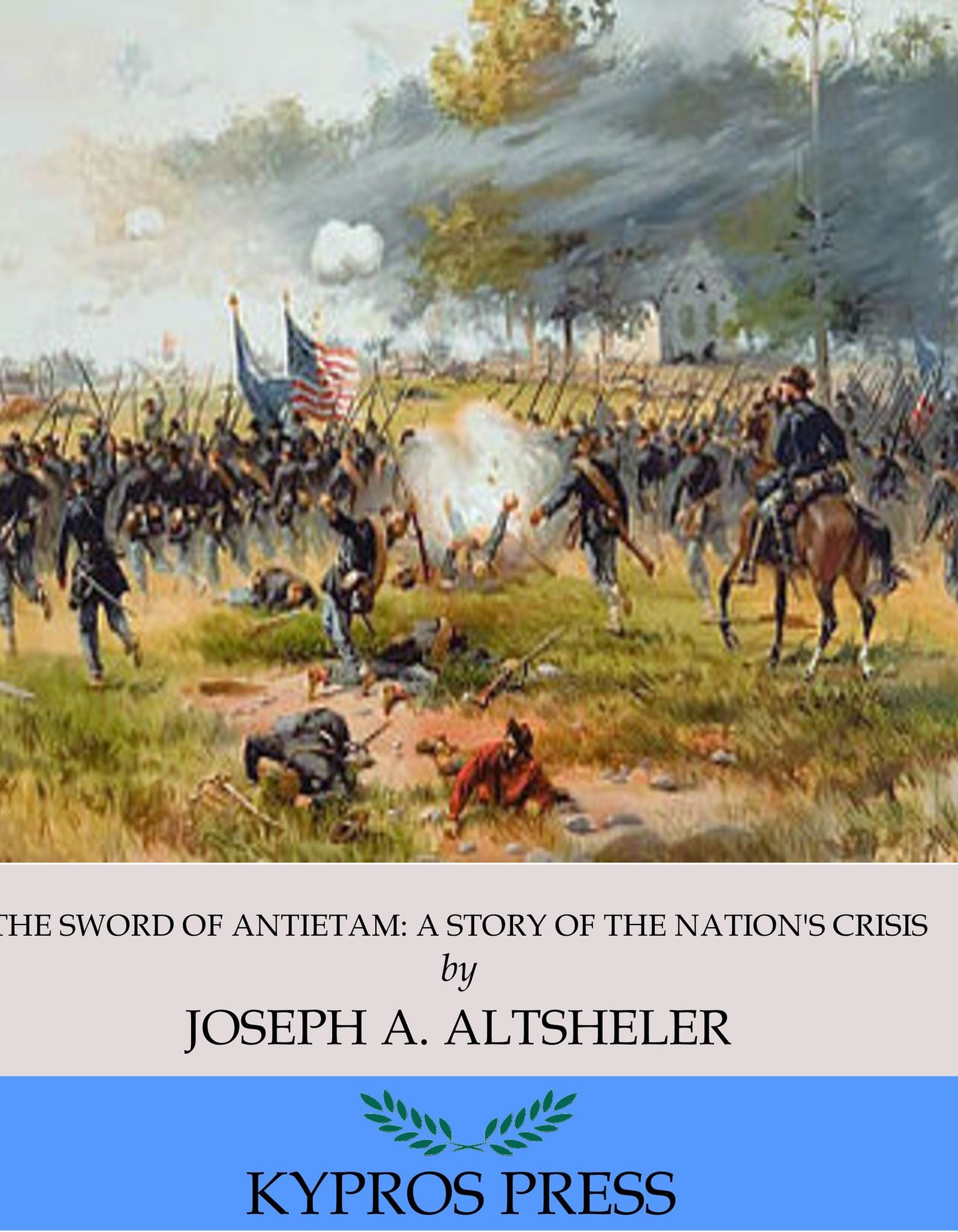 The Sword of Antietam: A Story of the Nation's Crisis