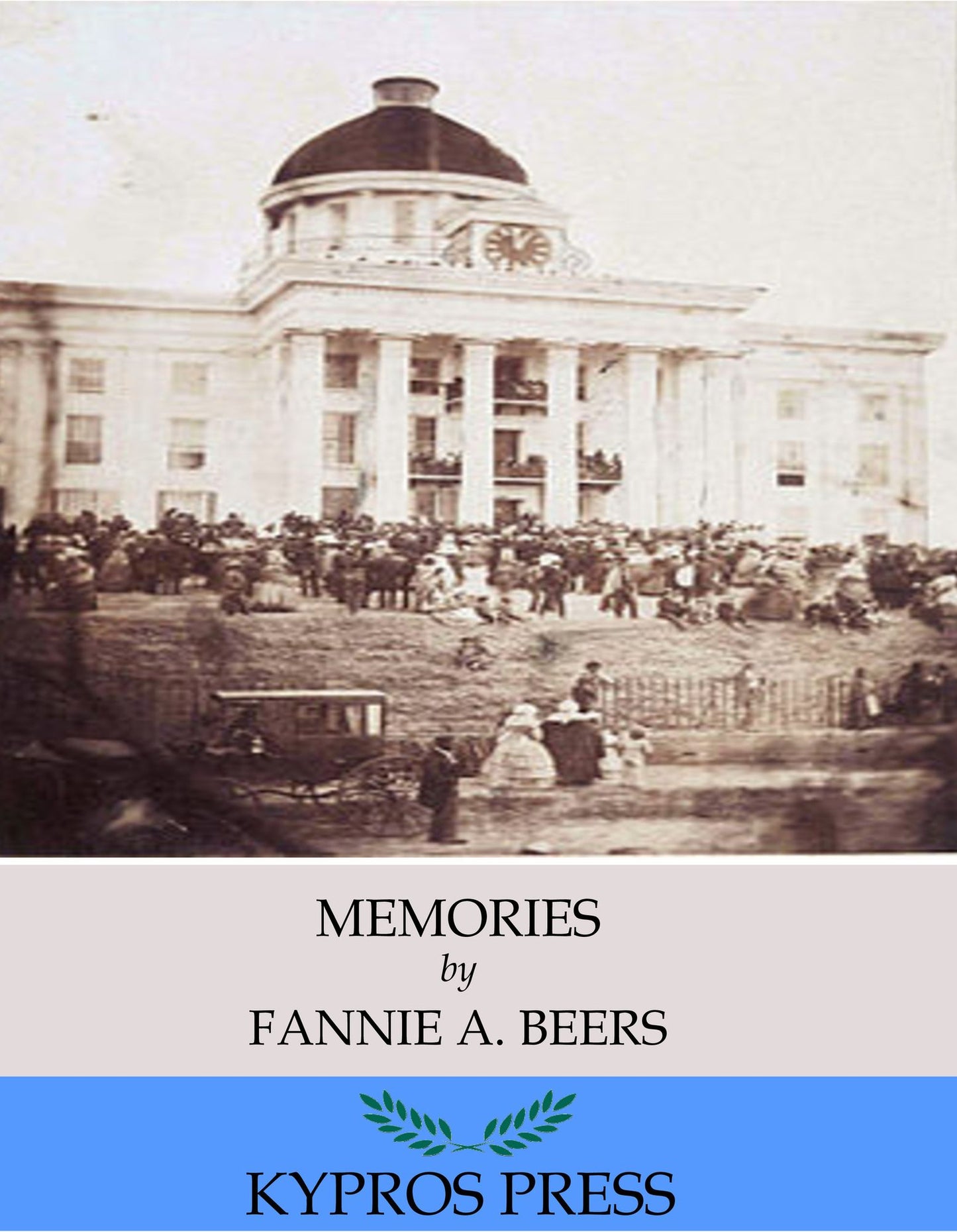 Memories: A Record of Personal Experience and Adventure During Four Years of War