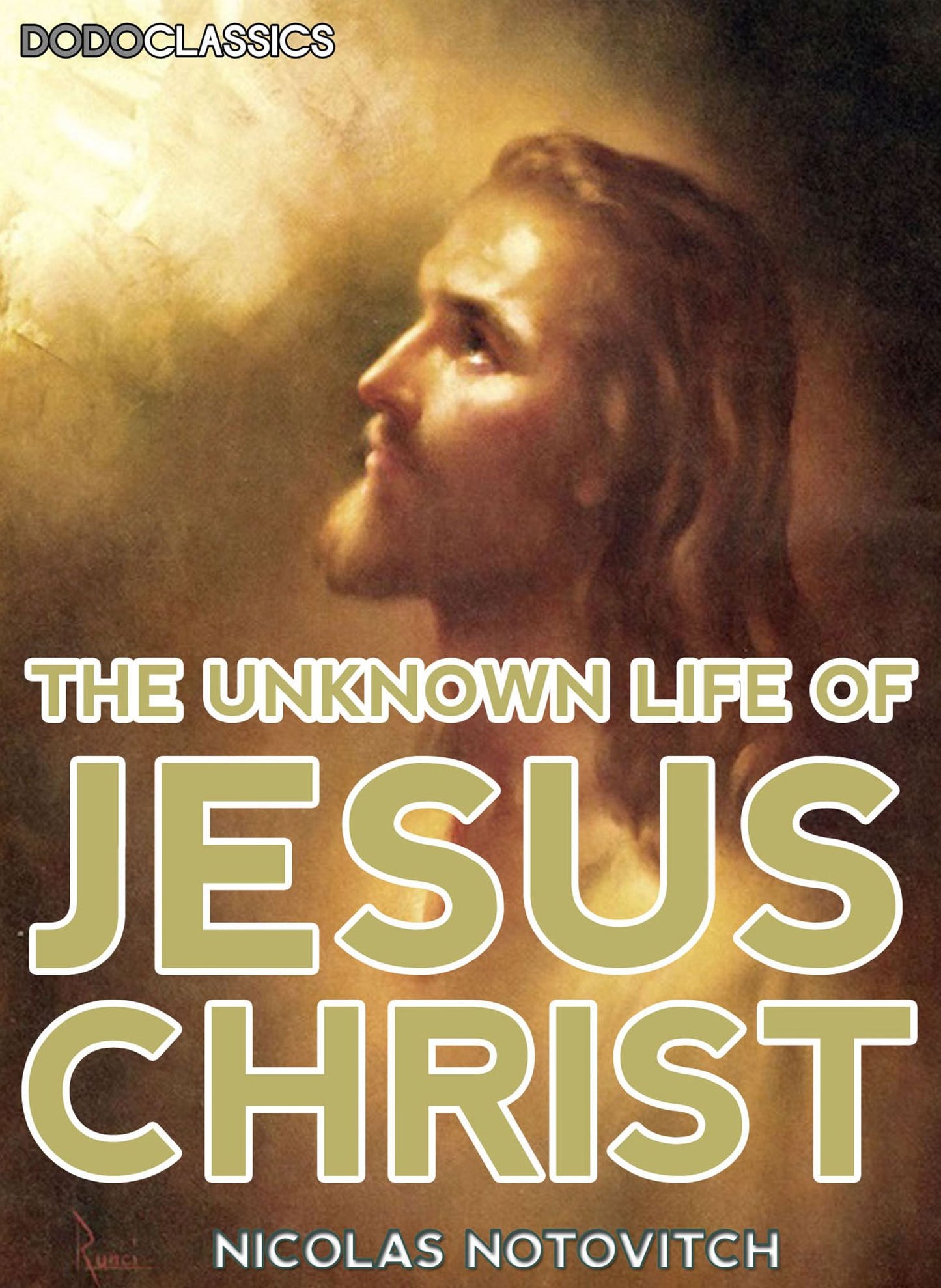 The Unknown Life Of Jesus Christ