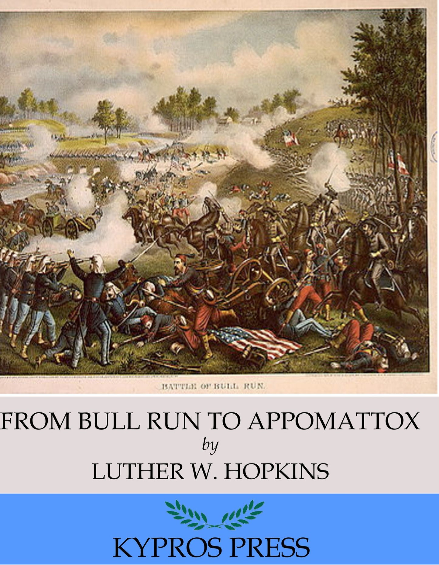 From Bull Run to Appomattox: A Boy's View