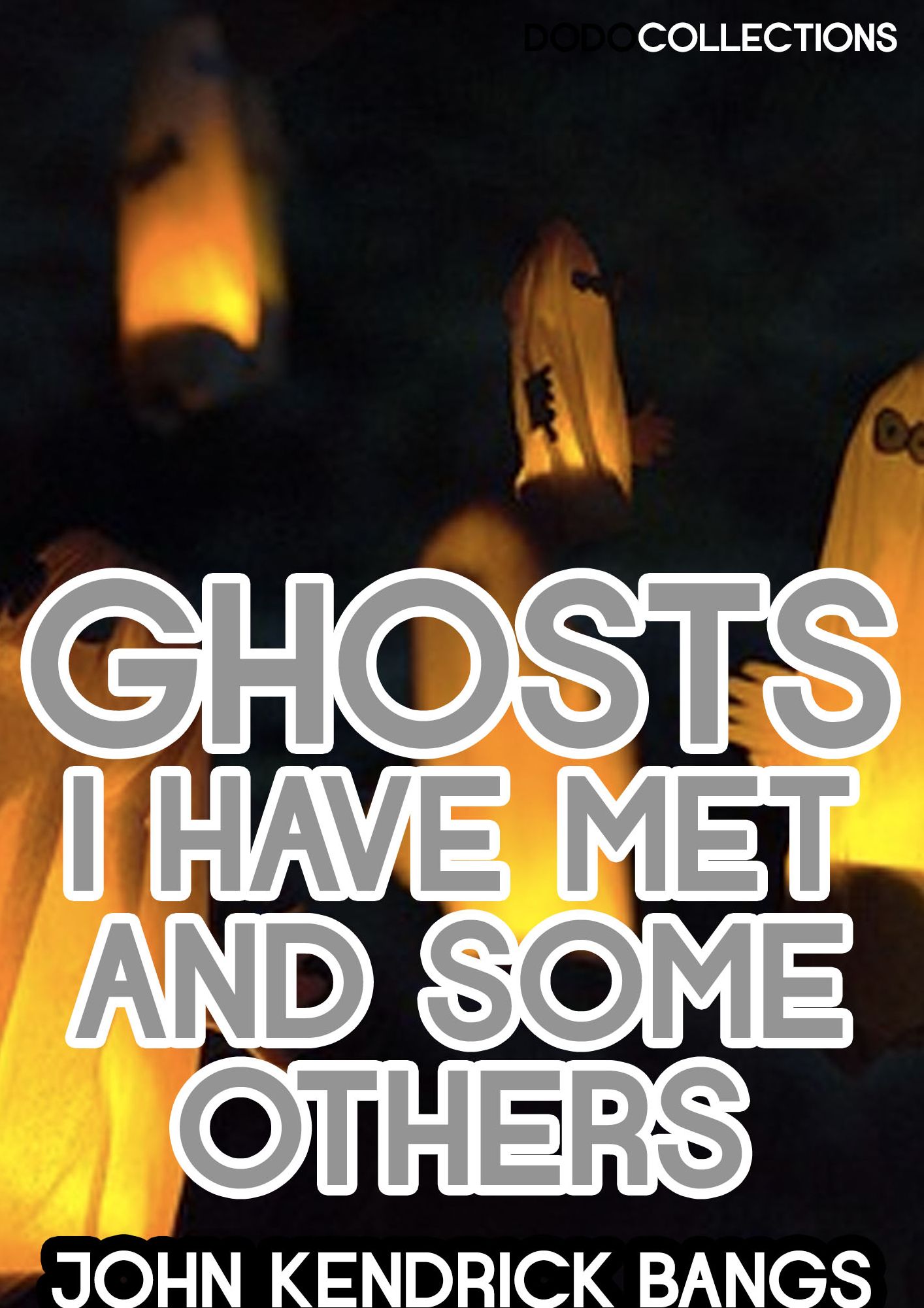 Ghosts I Have Met And Some Others