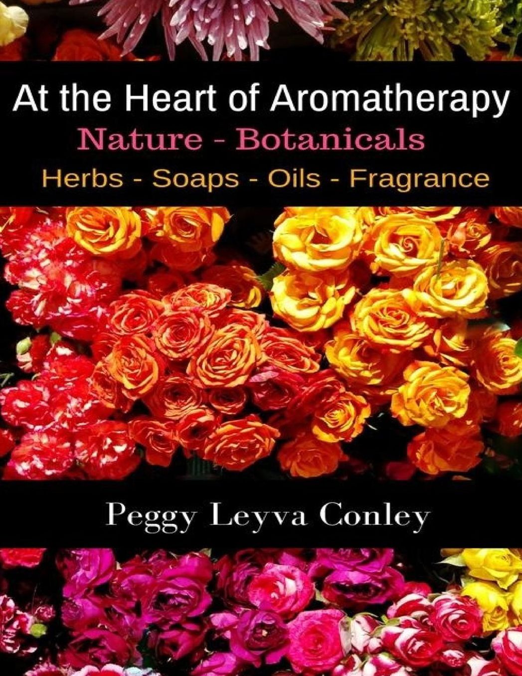 At the Heart of Aromatherapy: Nature-Botanicals