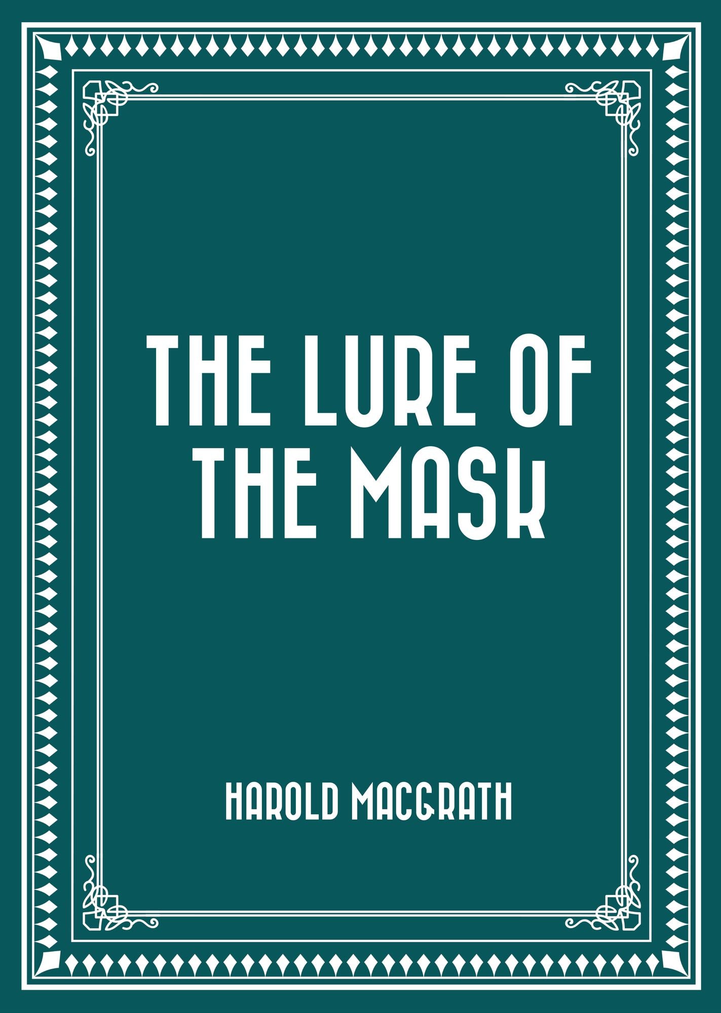 The Lure of the Mask