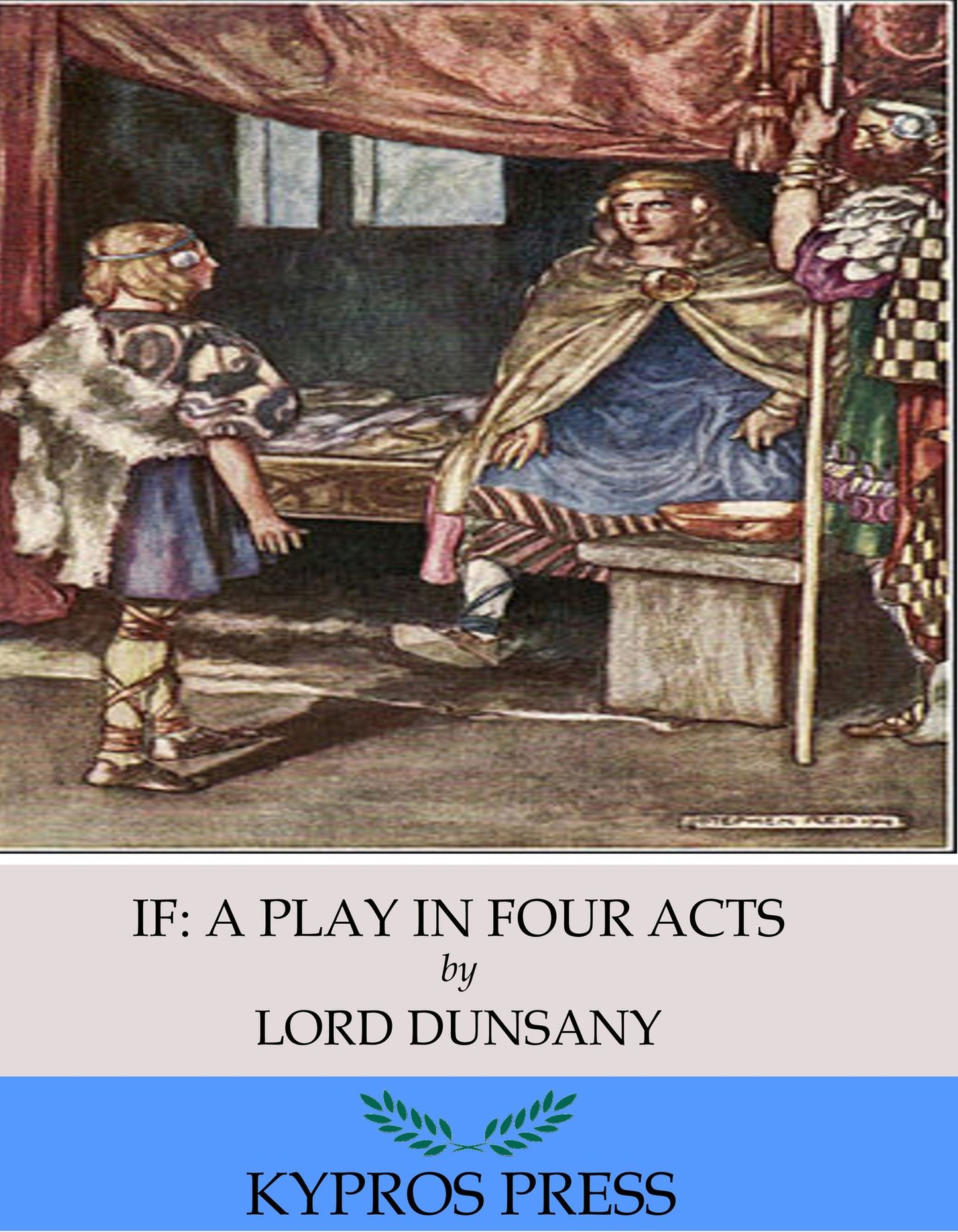If: A Play in Four Acts