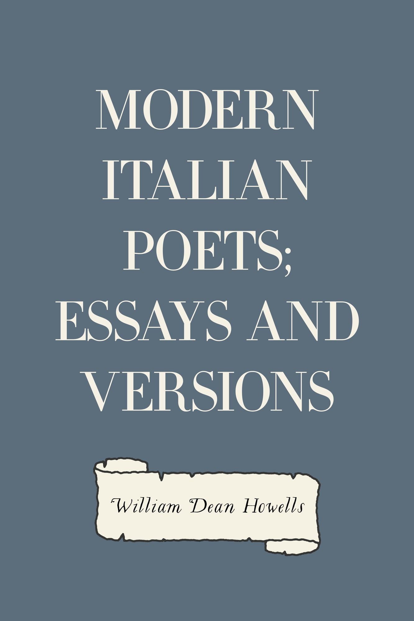 Modern Italian Poets; Essays and Versions