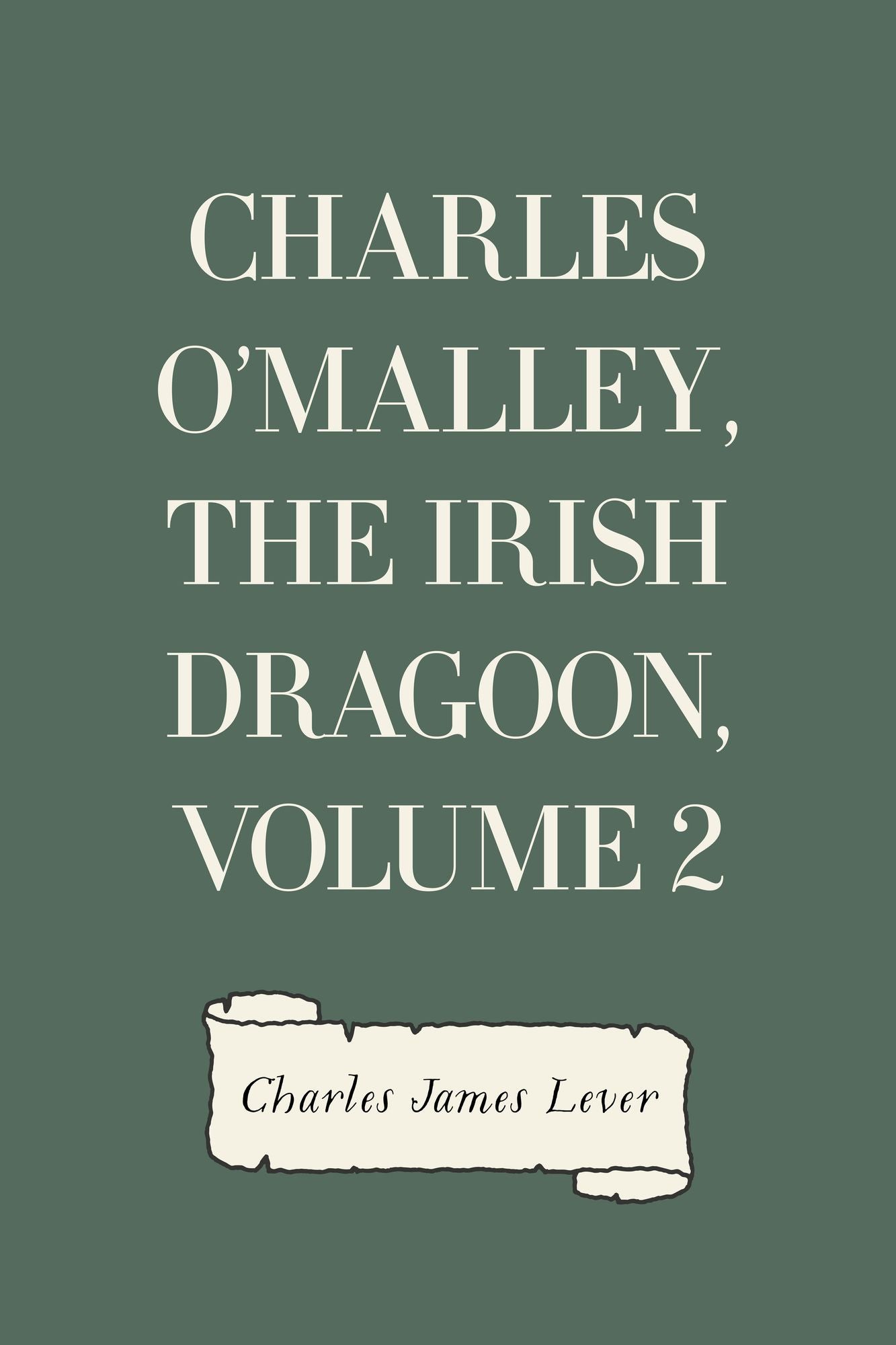 Charles O'Malley, The Irish Dragoon, Volume 2