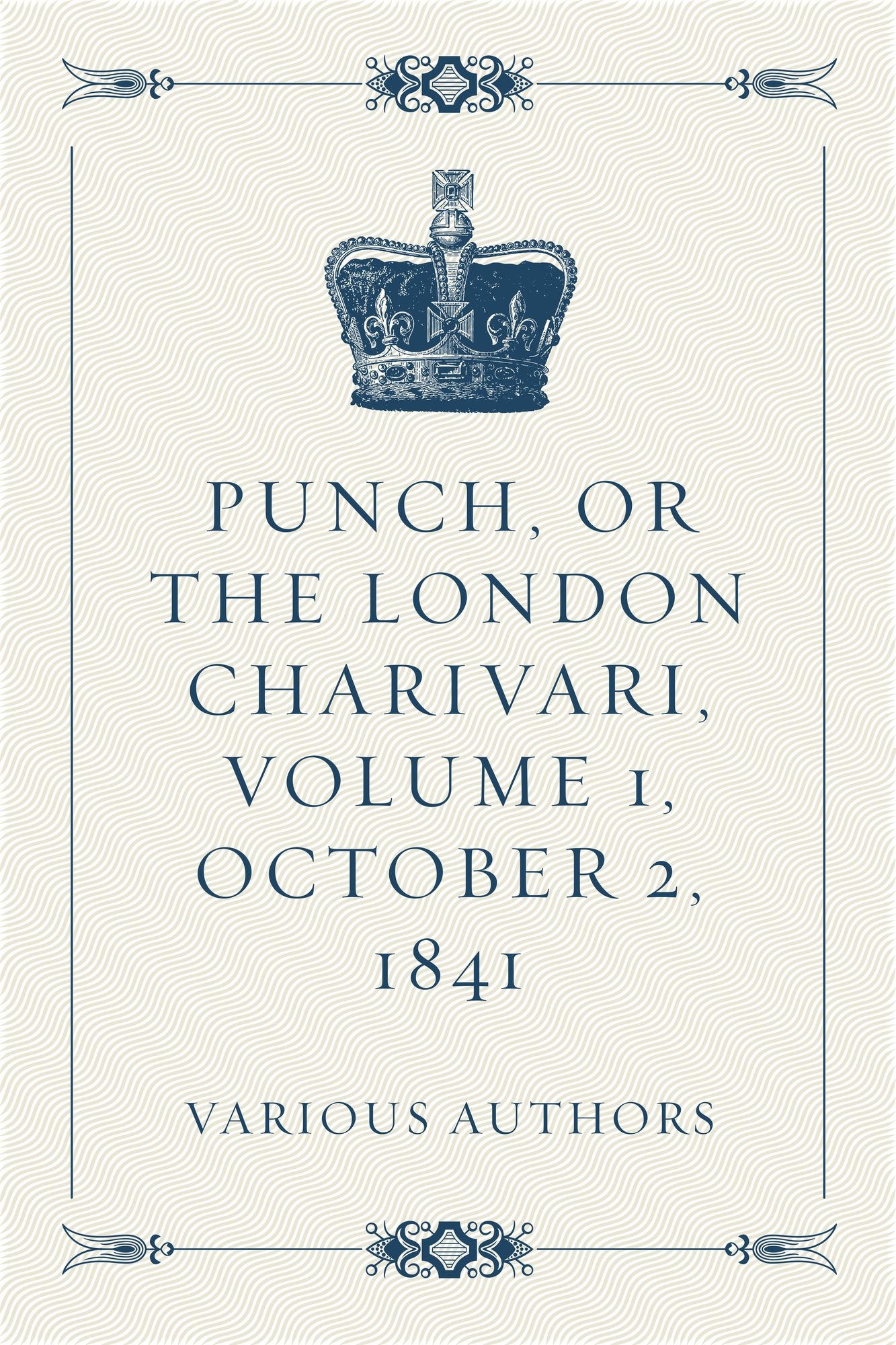 Punch, or the London Charivari, Volume 1, October 2, 1841