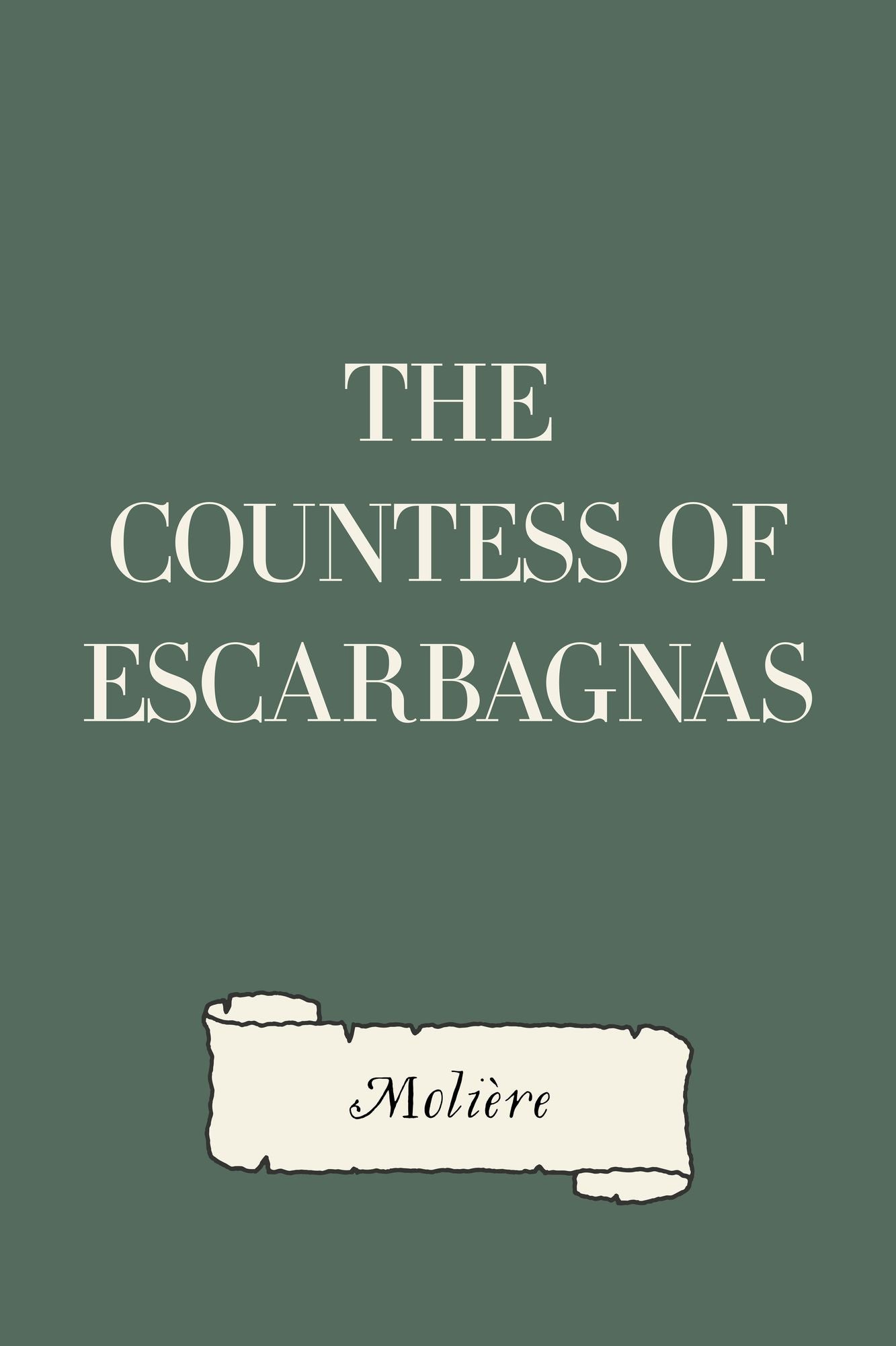 The Countess of Escarbagnas