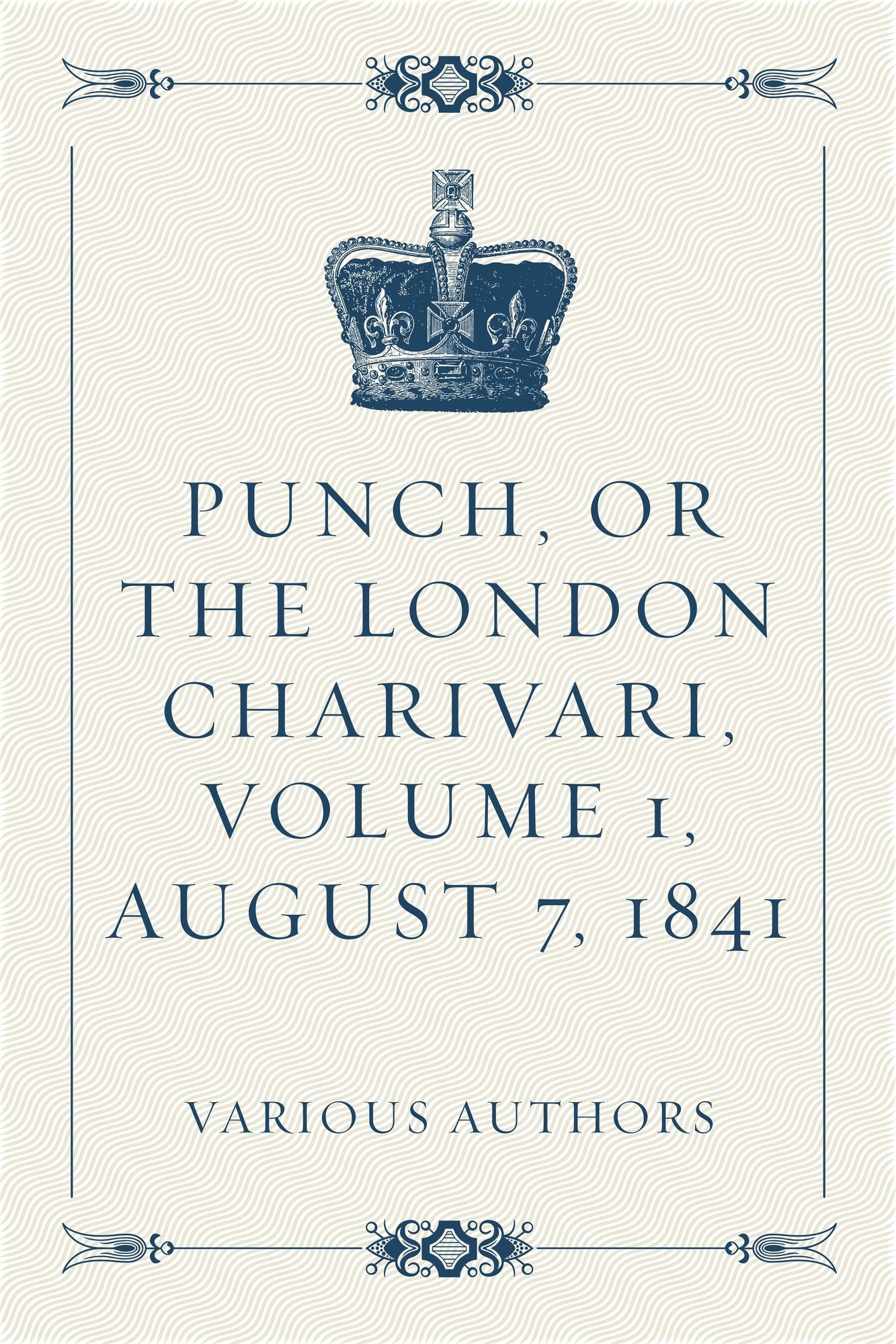 Punch, or the London Charivari, Volume 1, August 7, 1841