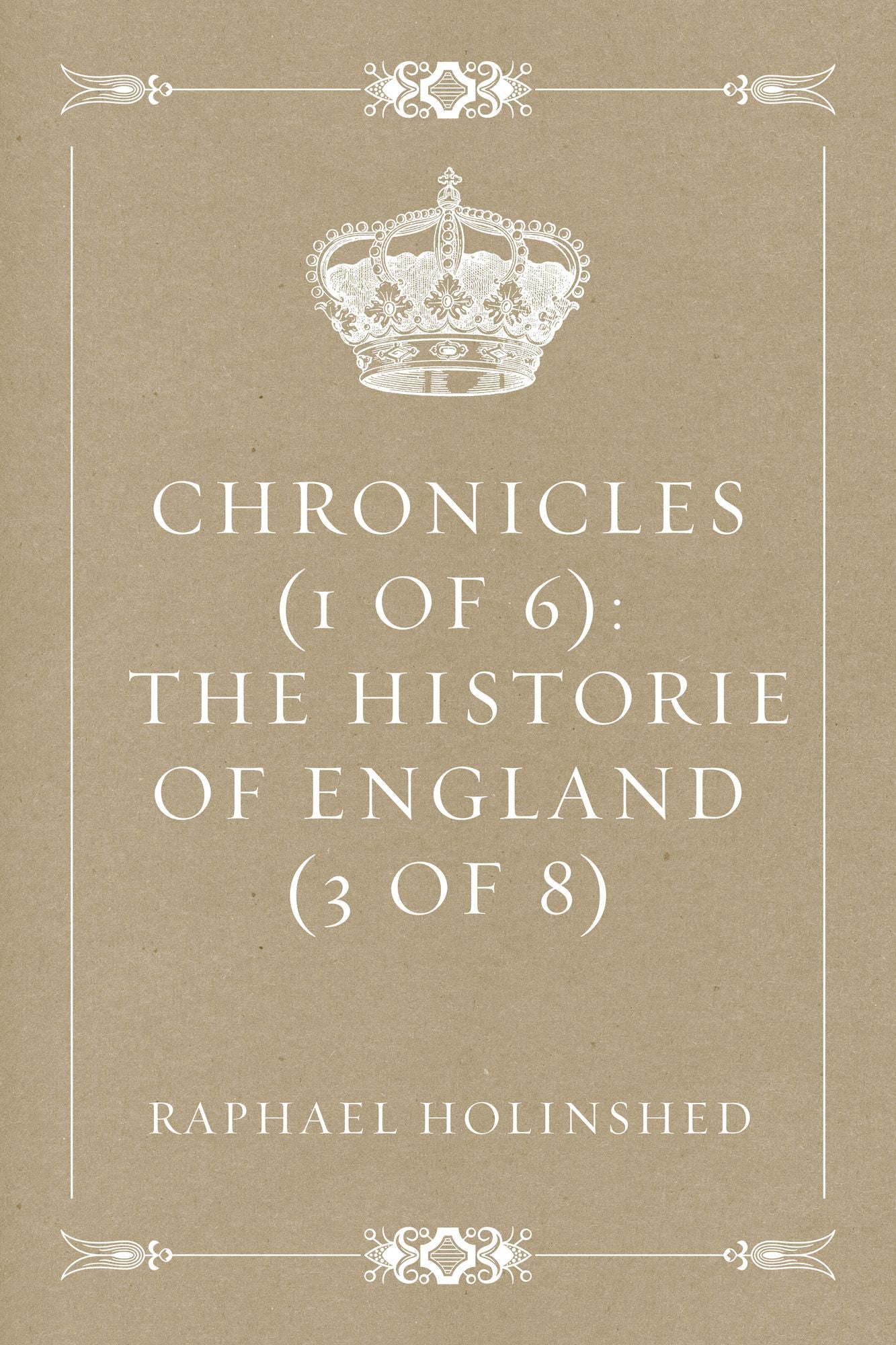 Chronicles (1 of 6): The Historie of England (3 of 8)