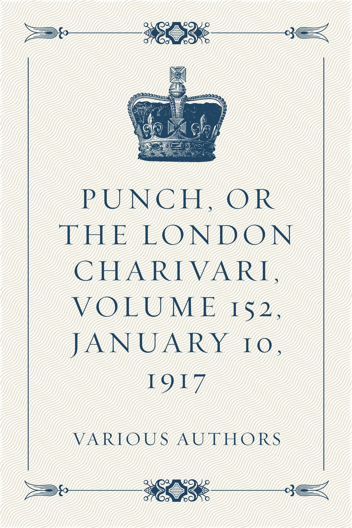 Punch, or the London Charivari, Volume 152, January 10, 1917