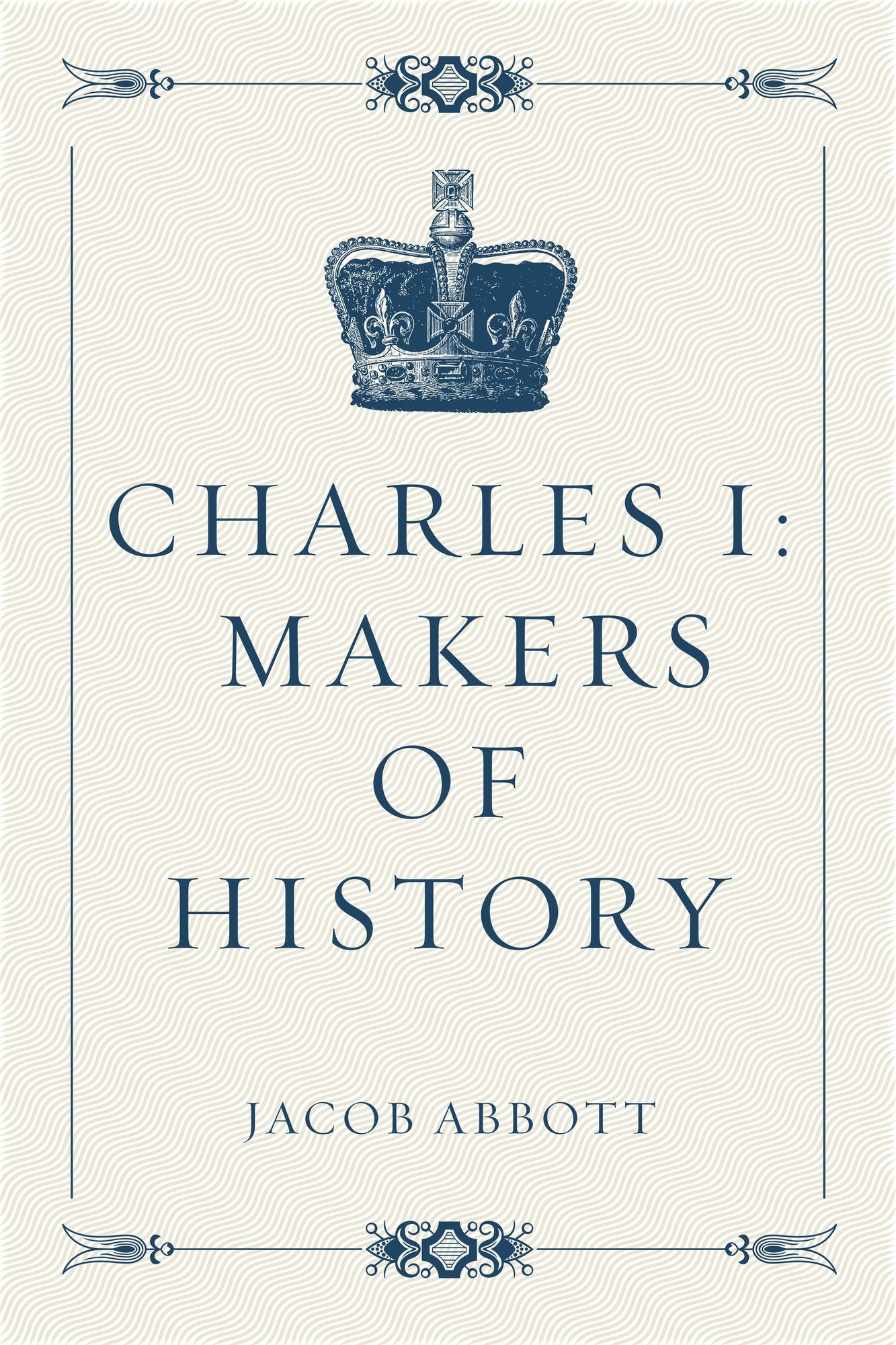 Charles I: Makers of History