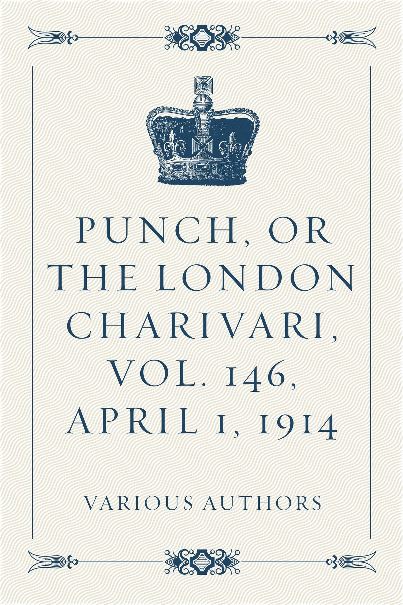 Punch, or the London Charivari, Vol. 146, April 1, 1914