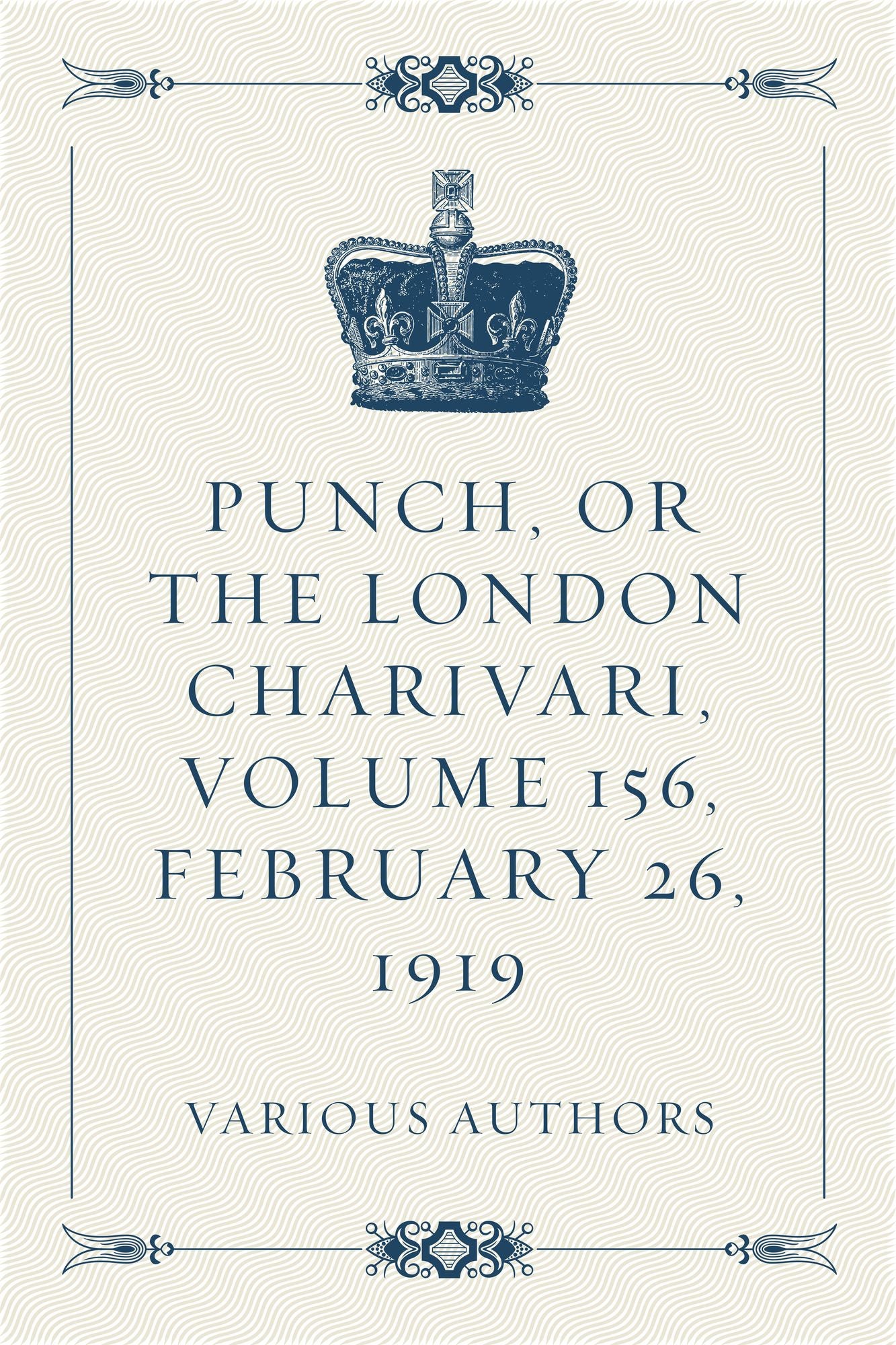 Punch, or the London Charivari, Volume 156, February 26, 1919