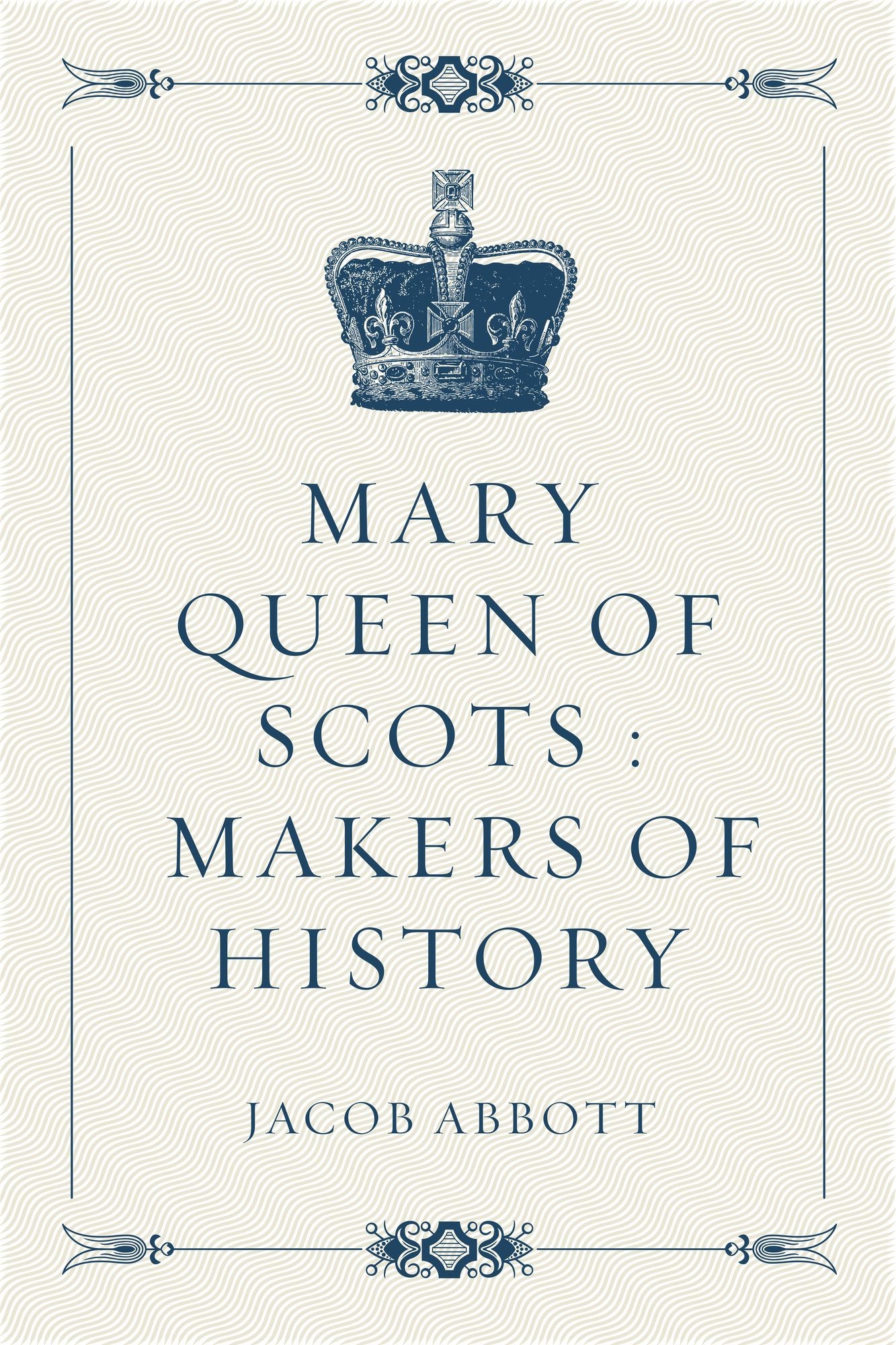 Mary Queen of Scots : Makers of History