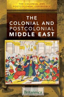The Colonial and Postcolonial Middle East