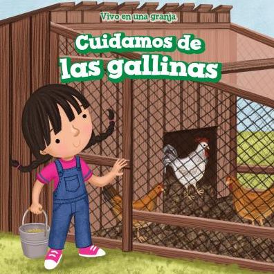 Cuidamos de Los Pollos (We Take Care of the Chickens)