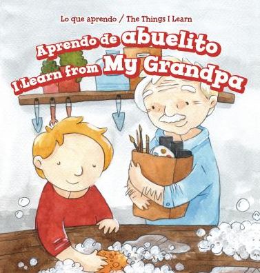 Aprendo de Abuelito / I Learn from My Grandpa