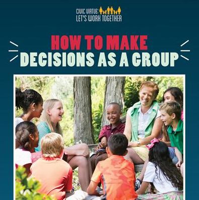 How to Make Decisions as a Group