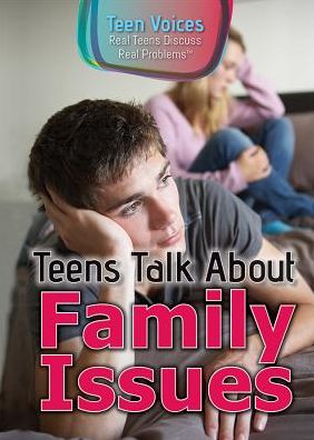 Teens Talk about Family Issues
