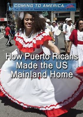 How Puerto Ricans Made the Us Mainland Home